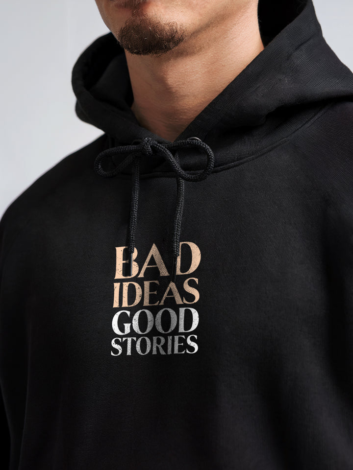 || BAD IDEAS - GOOD STORIES ||