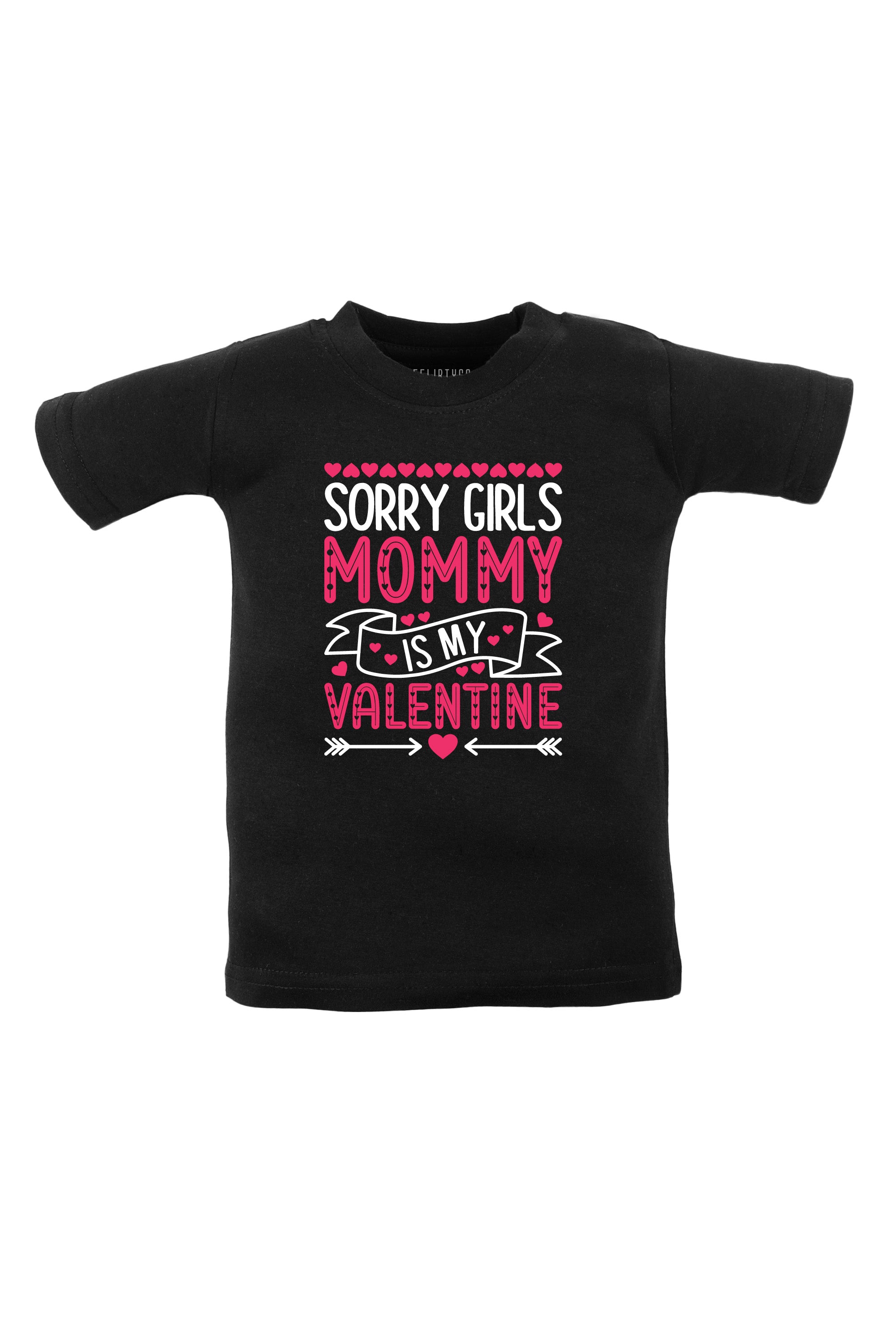 Sorry Girls Mommy Is My Valentine Kids T Shirt