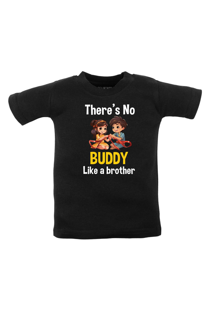 There's No Buddy Like A Brother KIDS T SHIRT