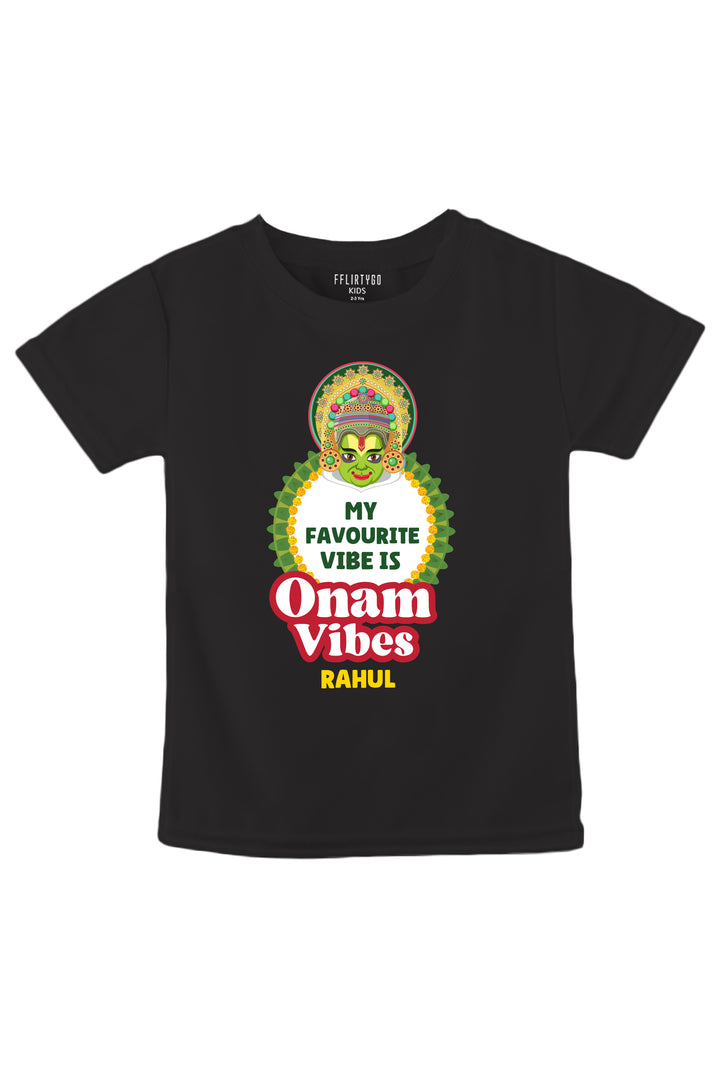 My Favourite Vibe Is Onam Vibes Kids T Shirt w/ Custom Name