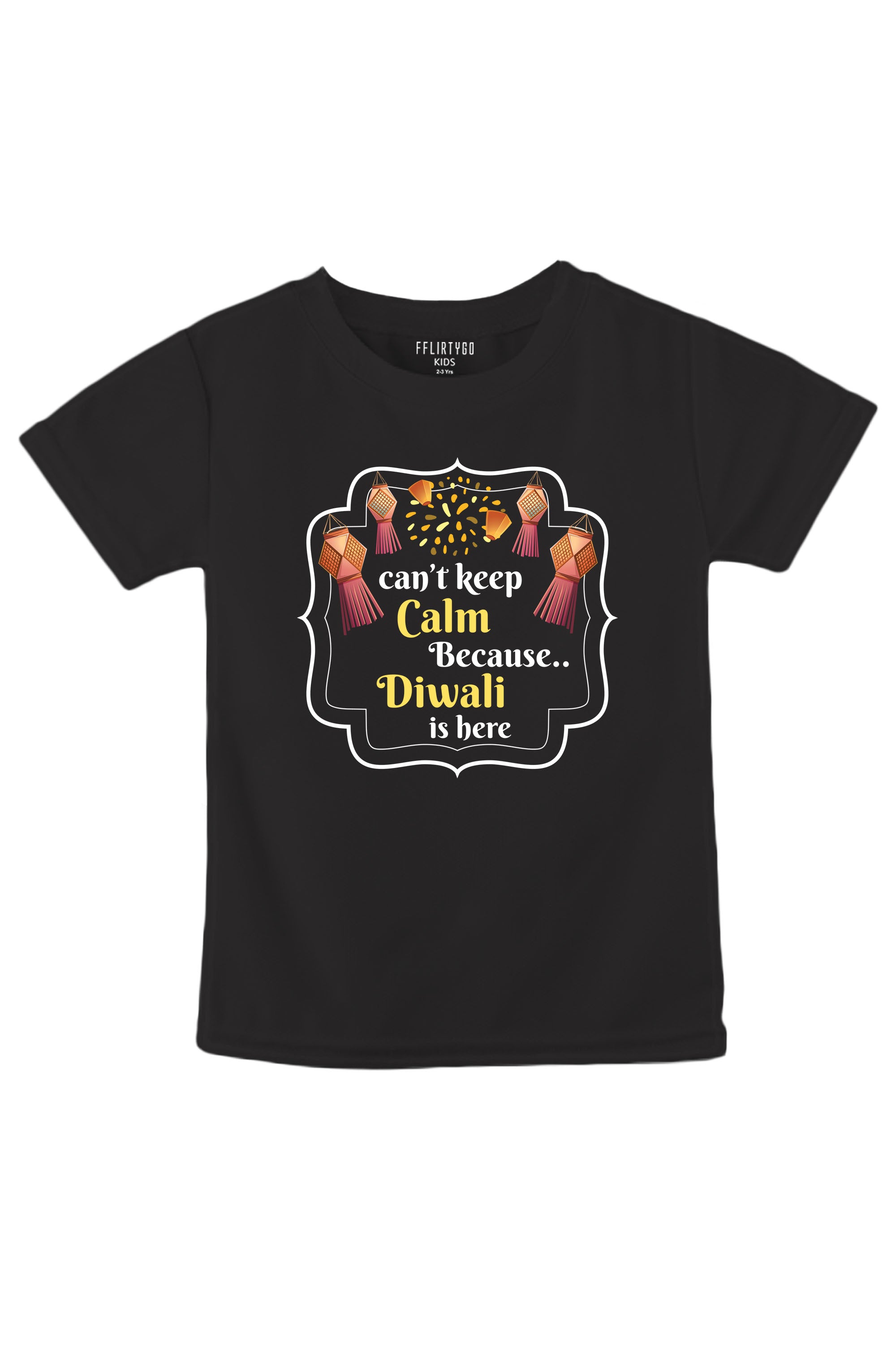 Can't Keep Calm Because Diwali Is Here Kids T Shirt