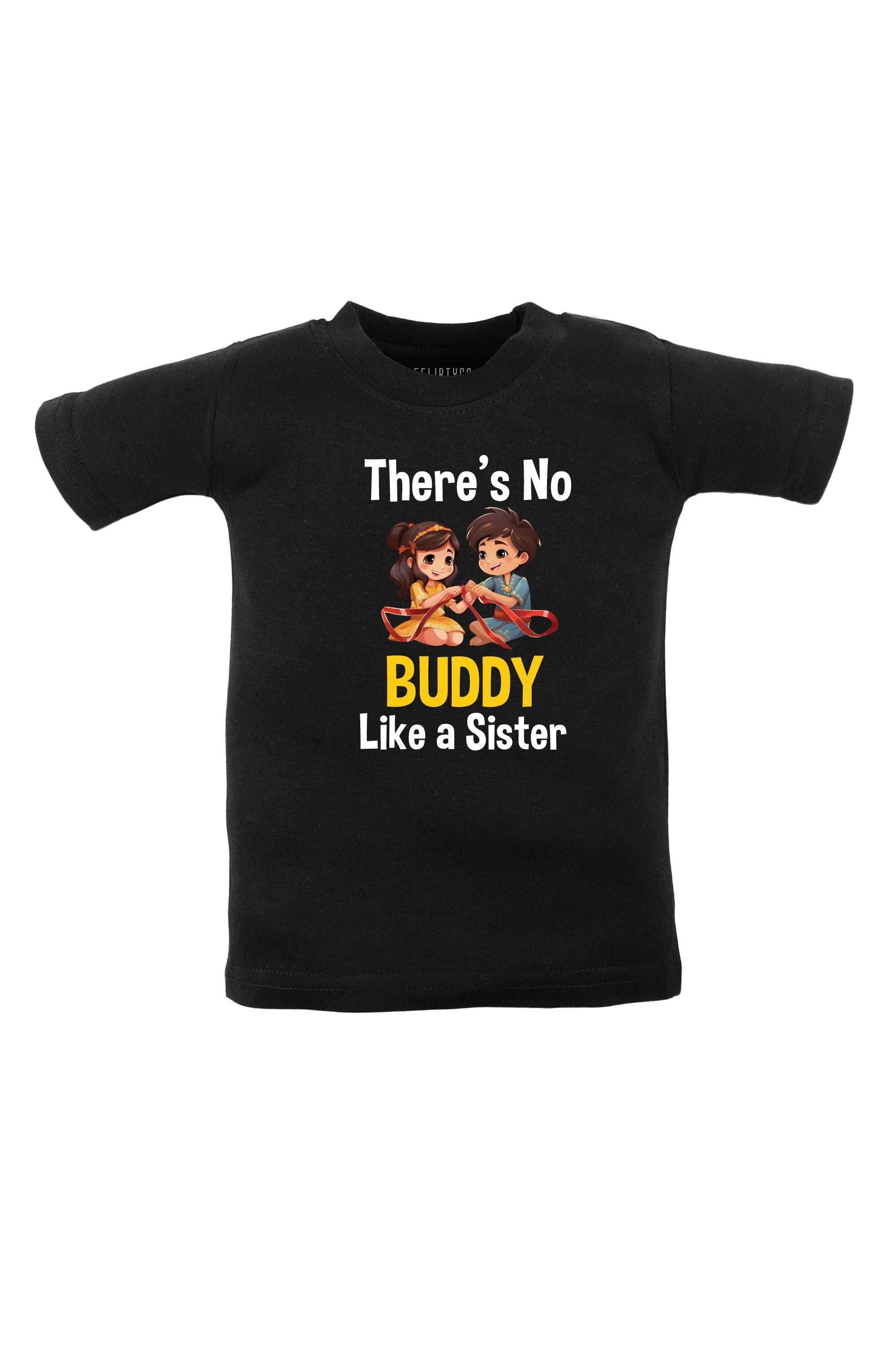 There's No Buddy Like A Sister KIDS T SHIRT