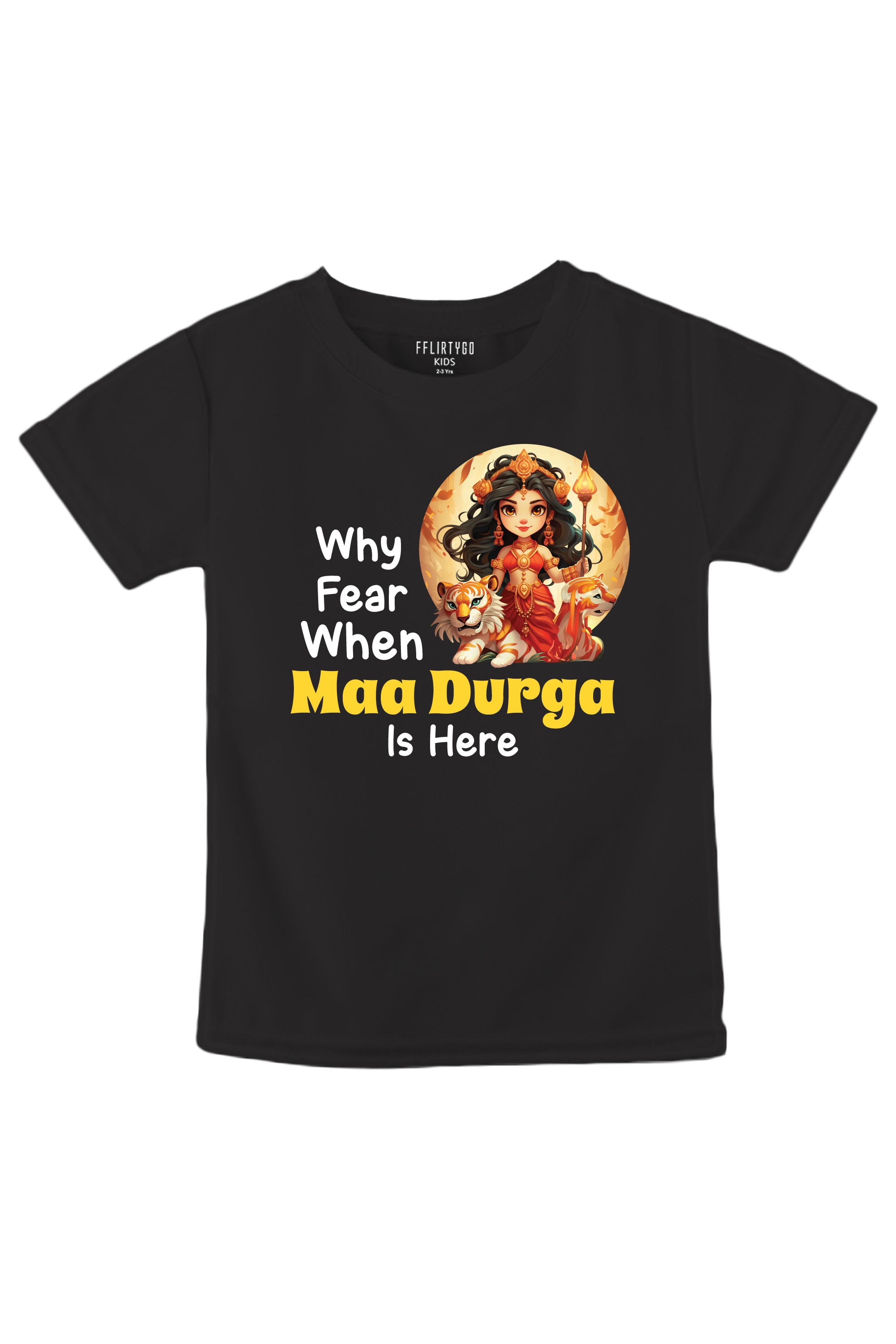 Why Fear When Maa Durga Is Here Kids T Shirt