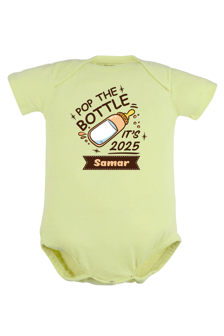 Pop The Bottles It's 2025 Baby Romper | Onesies w/ Custom Name