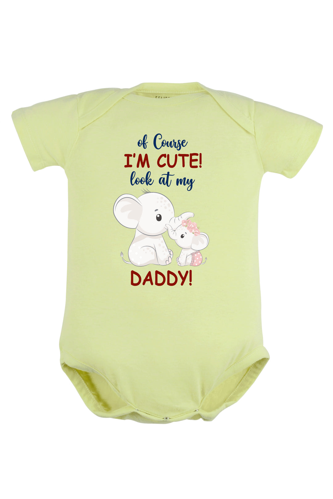 Of Course I'M Cute Look At My Daddy Baby Romper | Onesies