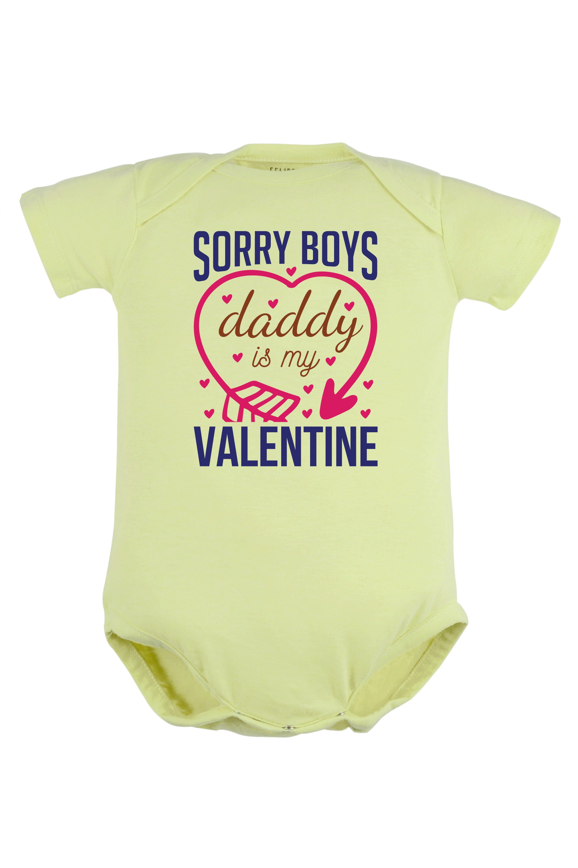 Sorry Boys Daddy Is My Valentine Baby Romper | Onesies