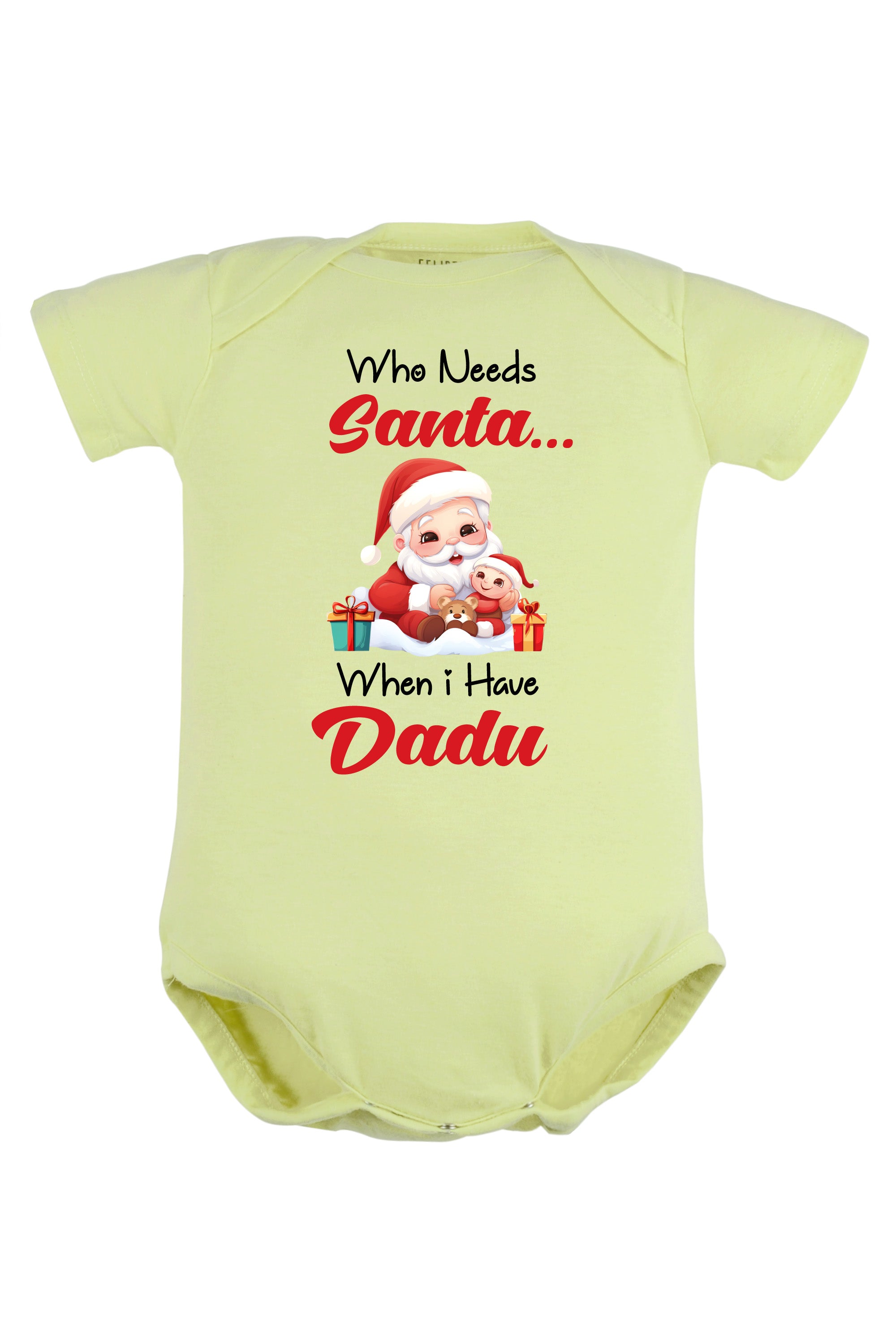 Who needs Santa When I have Dadu Baby Romper | Onesies