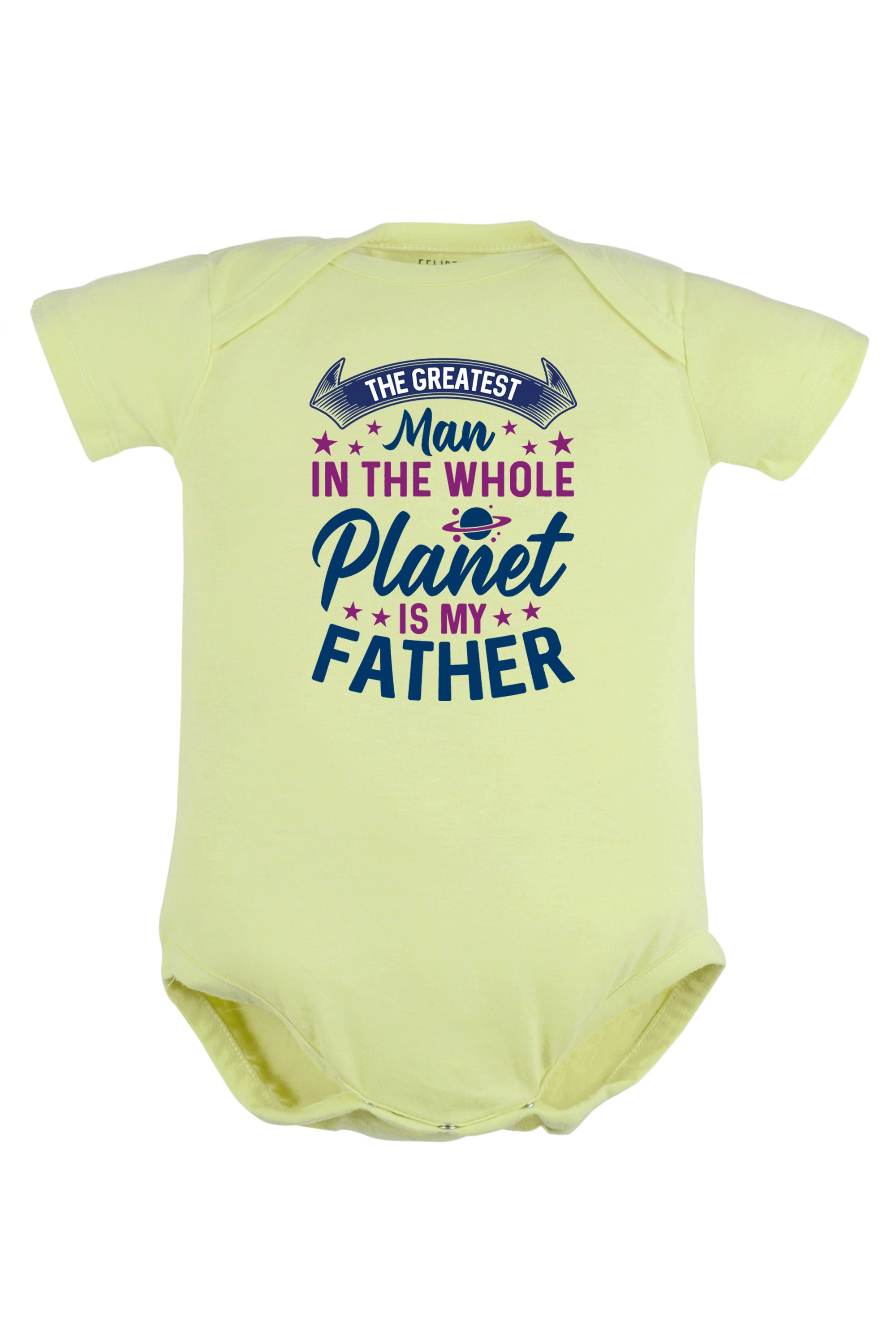 The Greatest Man In The Whole Planet Is My Father Baby Romper | Onesies