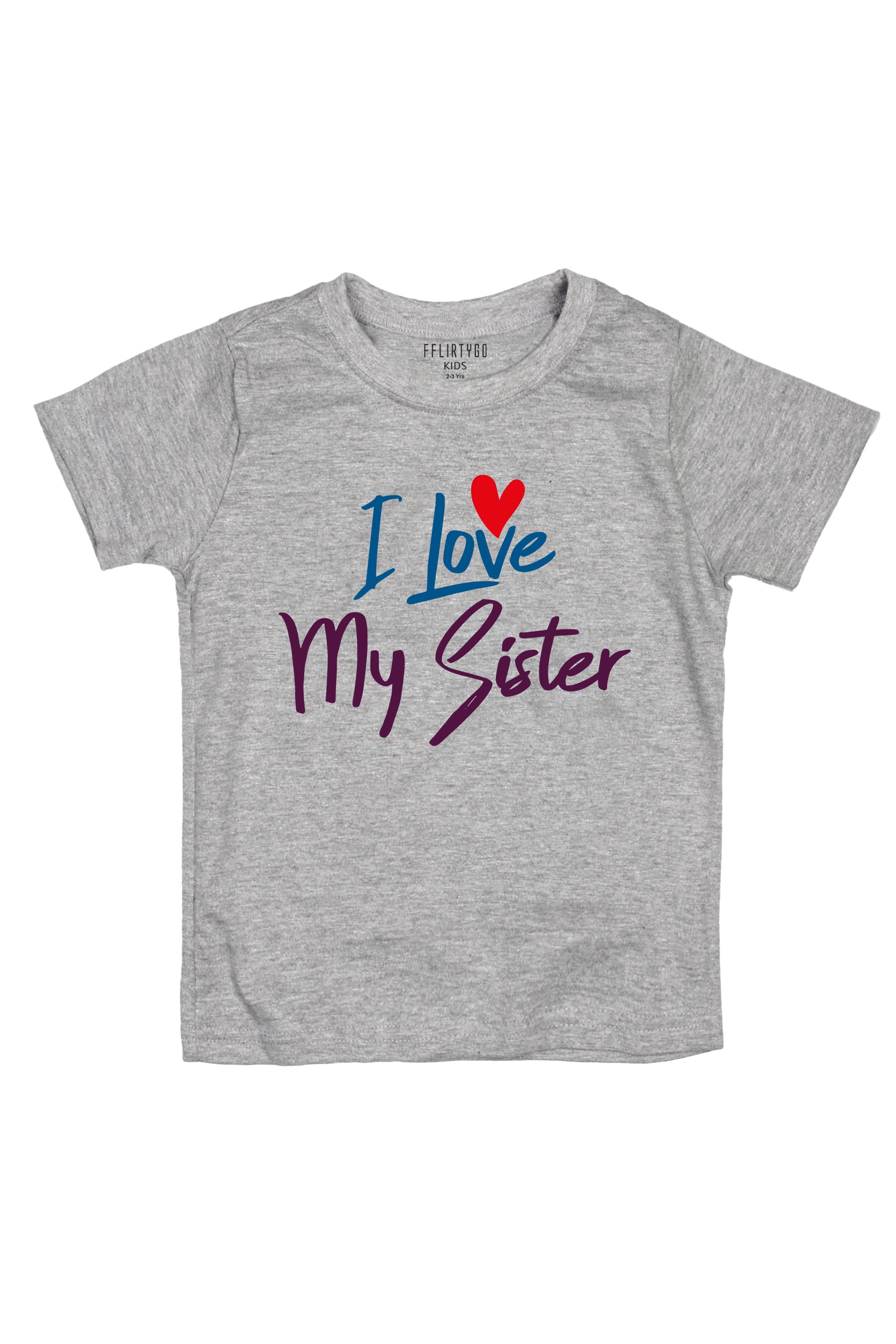 I Love My Sister KIDS T SHIRT