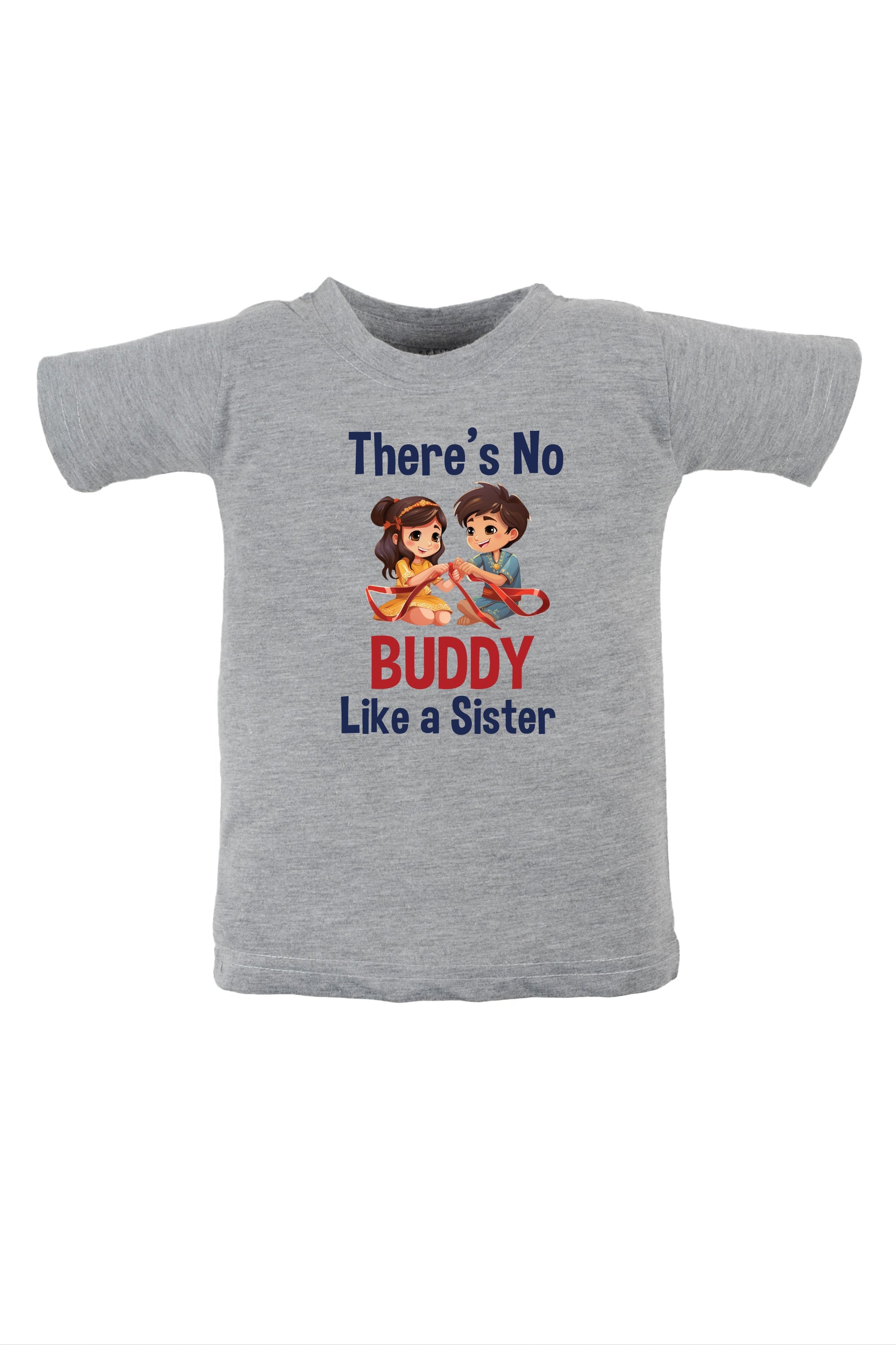 There's No Buddy Like A Sister KIDS T SHIRT