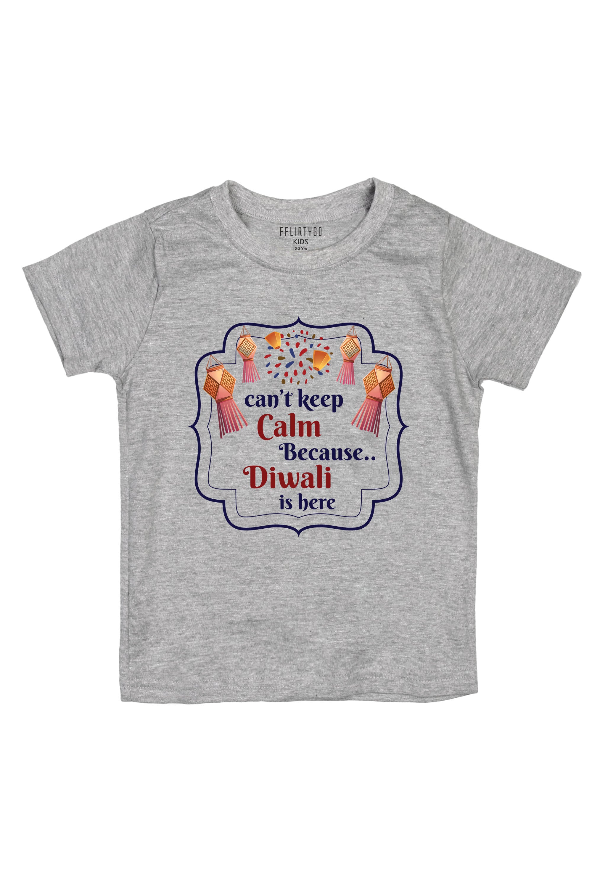 Can't Keep Calm Because Diwali Is Here Kids T Shirt