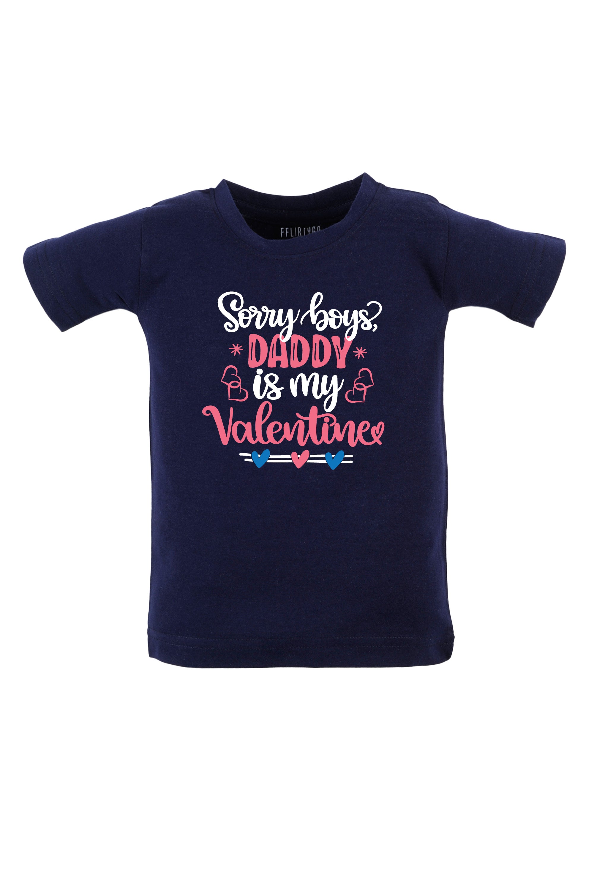 Sorry Boys Daddy Is My Valentine Kids T Shirt