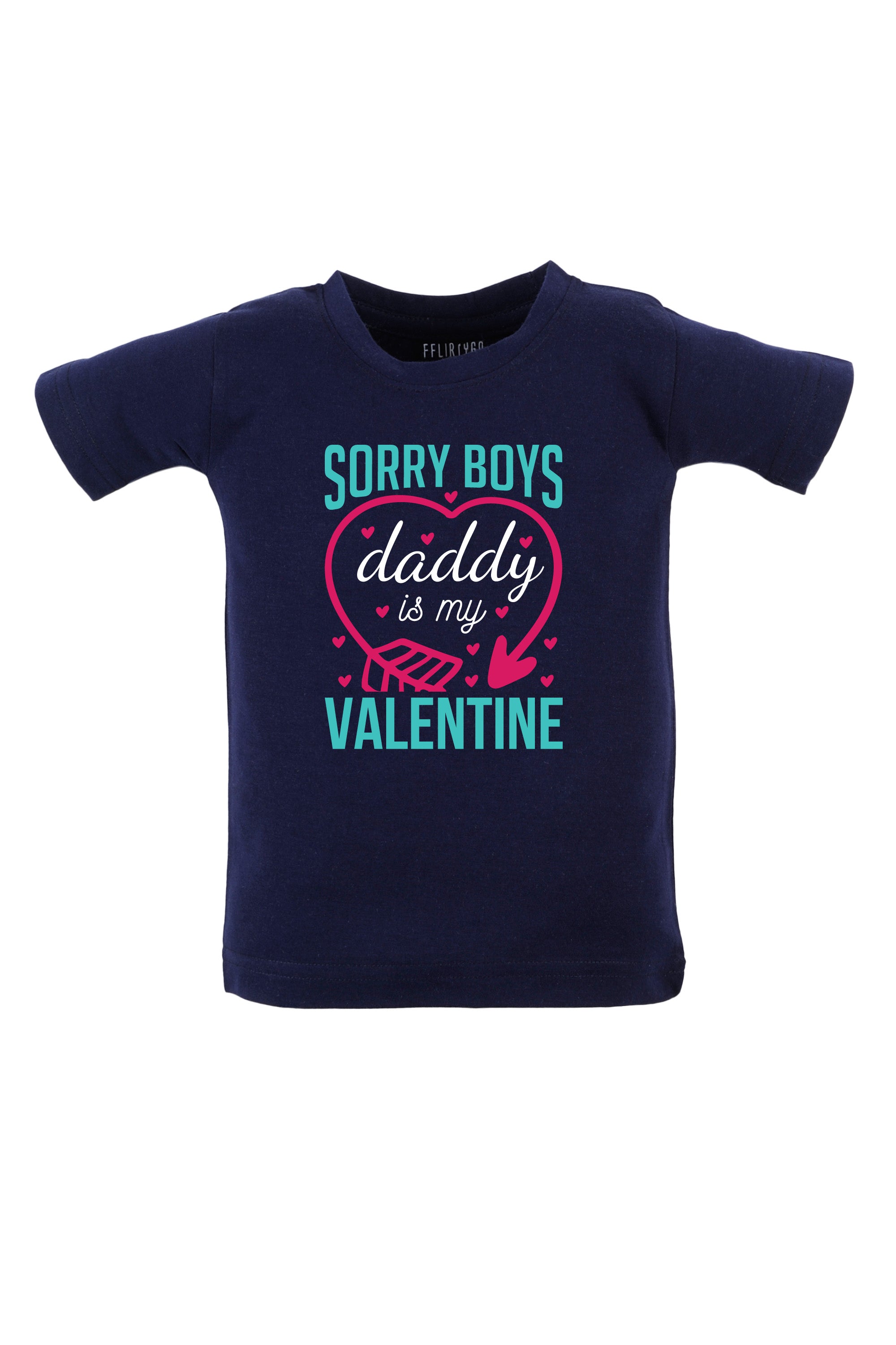 Sorry Boys Daddy Is My Valentine Kids T Shirt