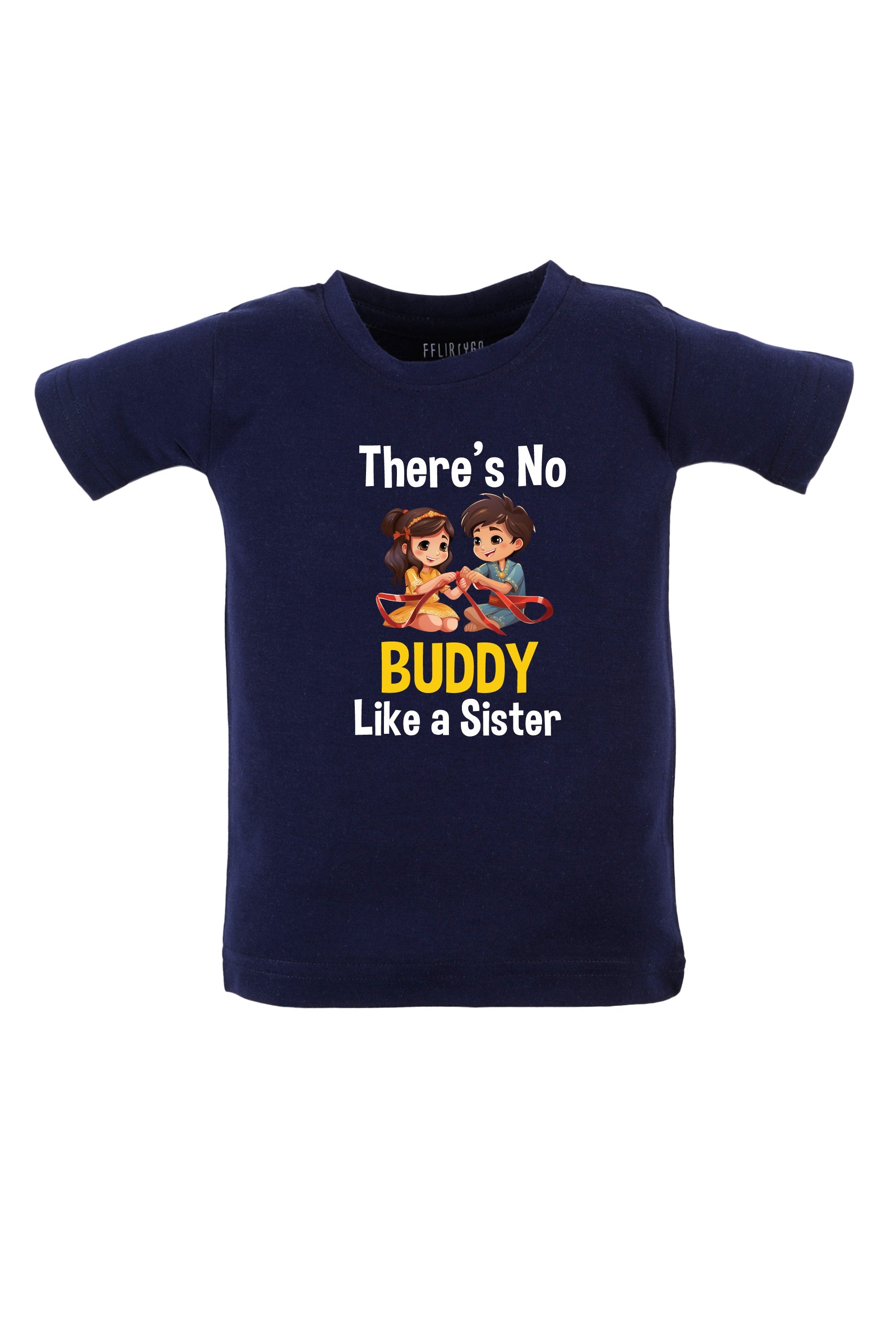 There's No Buddy Like A Sister KIDS T SHIRT