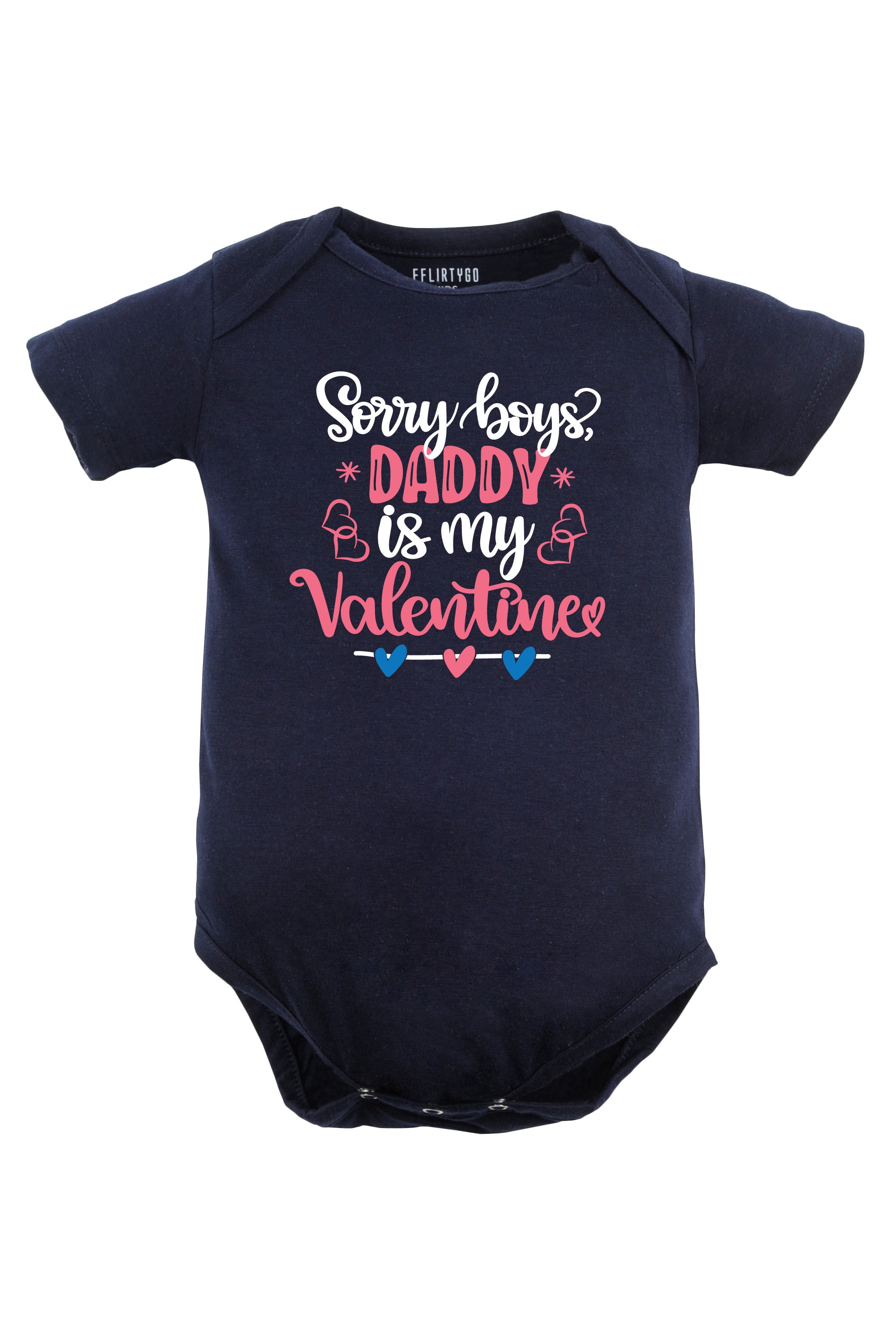 Sorry Boys Daddy Is My Valentine Baby Romper | Onesies