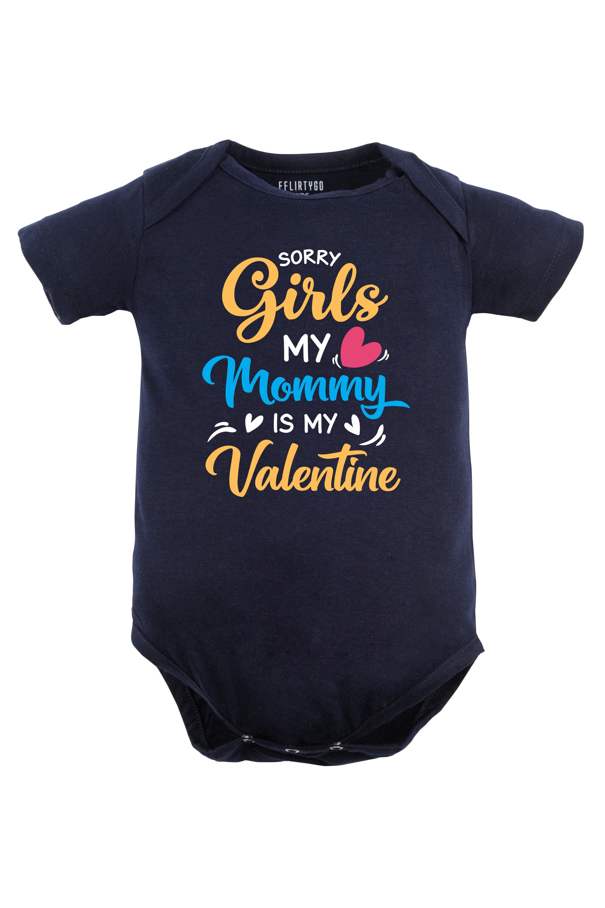 Sorry Girls My Mommy is my Valentine Baby Romper | Onesies