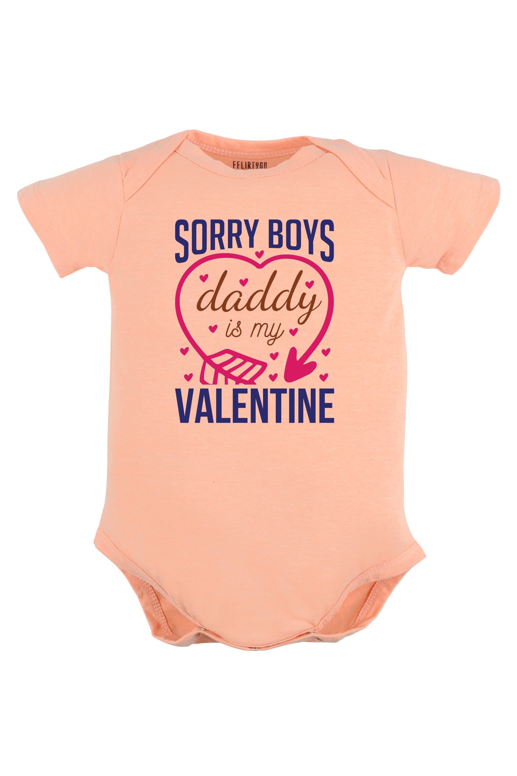 Sorry Boys Daddy Is My Valentine Baby Romper | Onesies