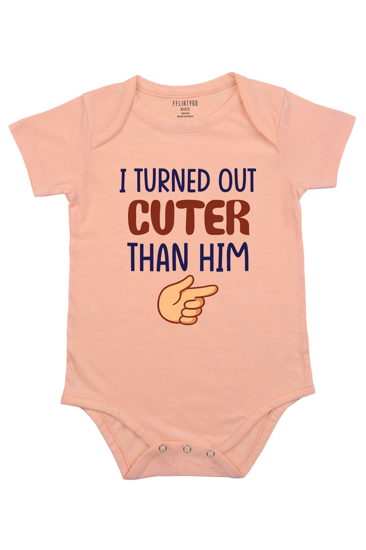 I Turned Out Cuter Than Him Baby Romper | Onesies