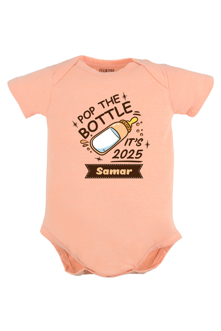 Pop The Bottles It's 2025 Baby Romper | Onesies w/ Custom Name