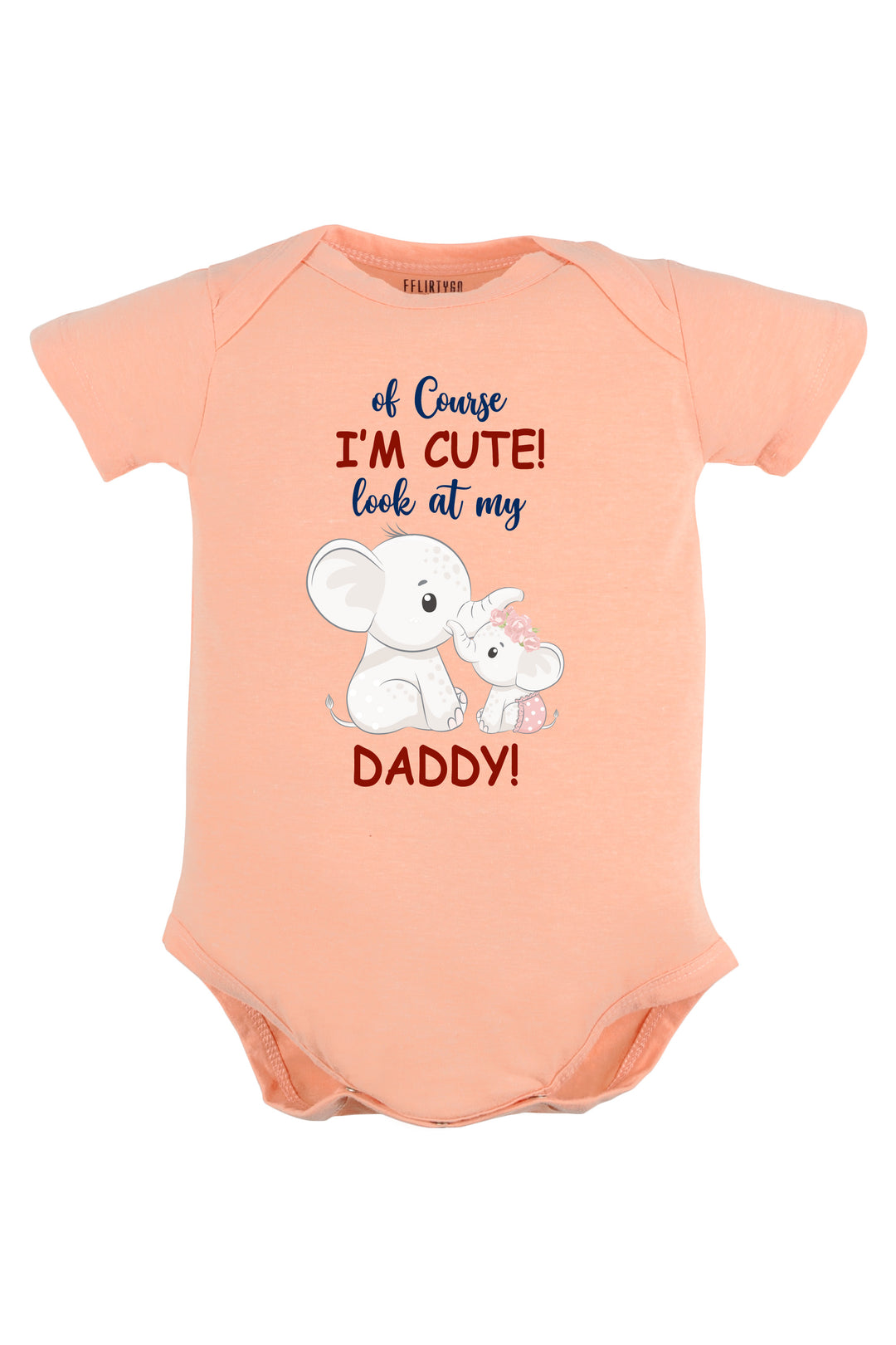 Of Course I'M Cute Look At My Daddy Baby Romper | Onesies