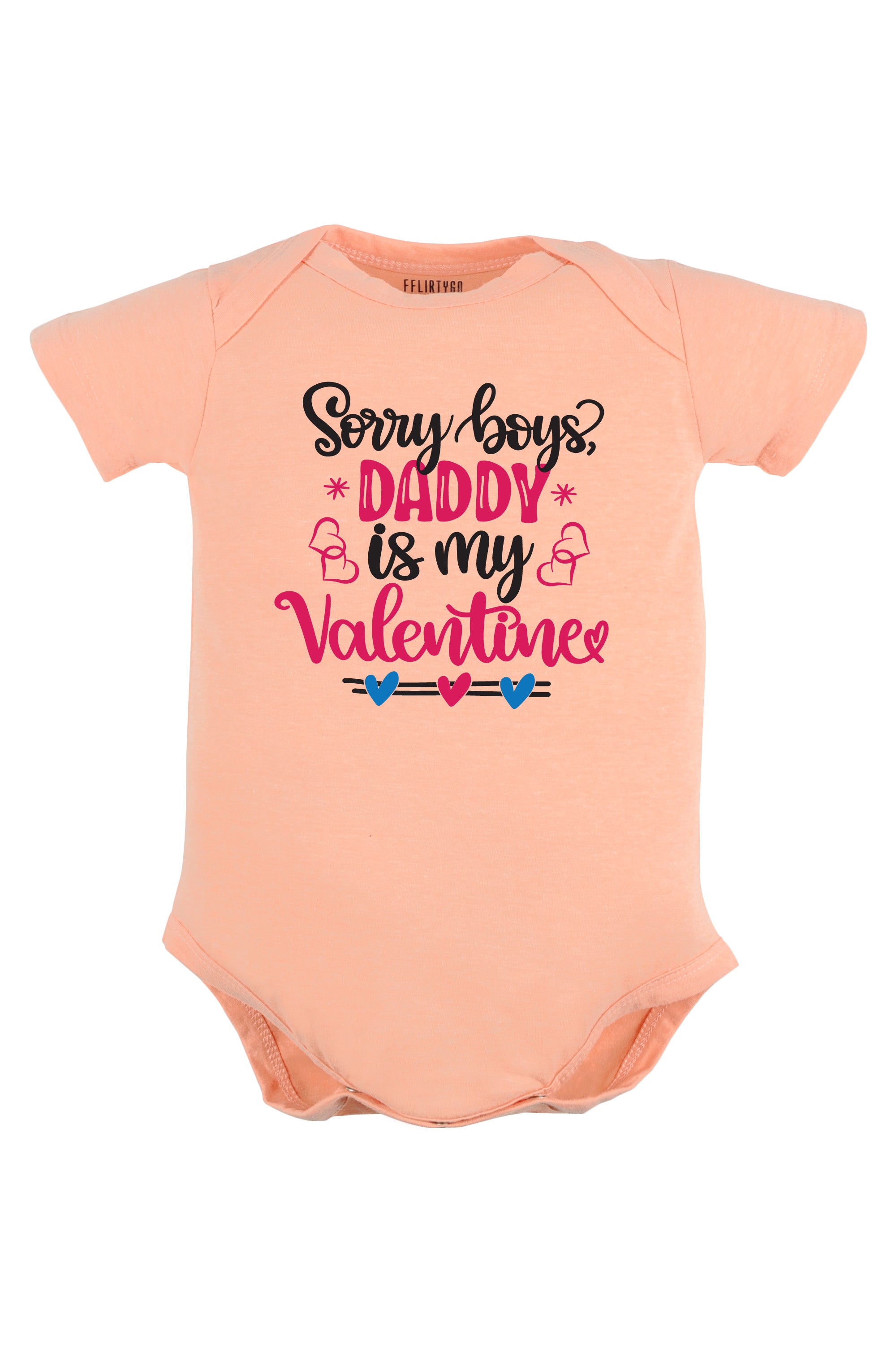 Sorry Boys Daddy Is My Valentine Baby Romper | Onesies