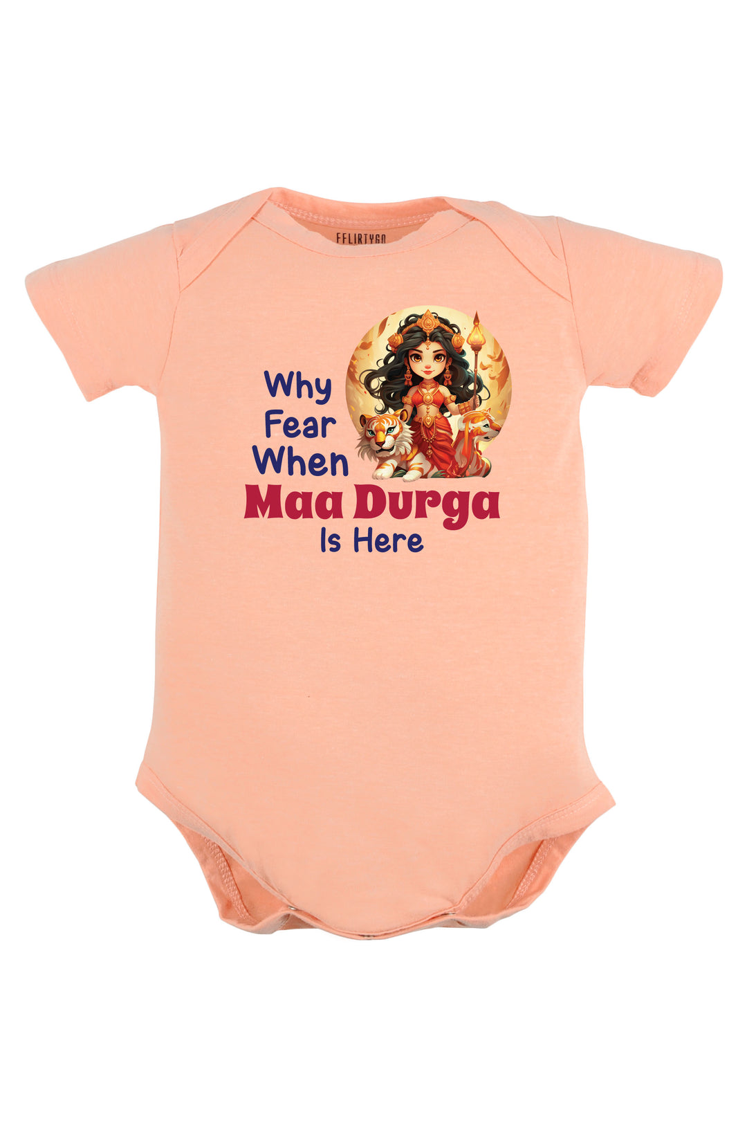 Why Fear When Maa Durga Is Here Baby Romper | Onesies