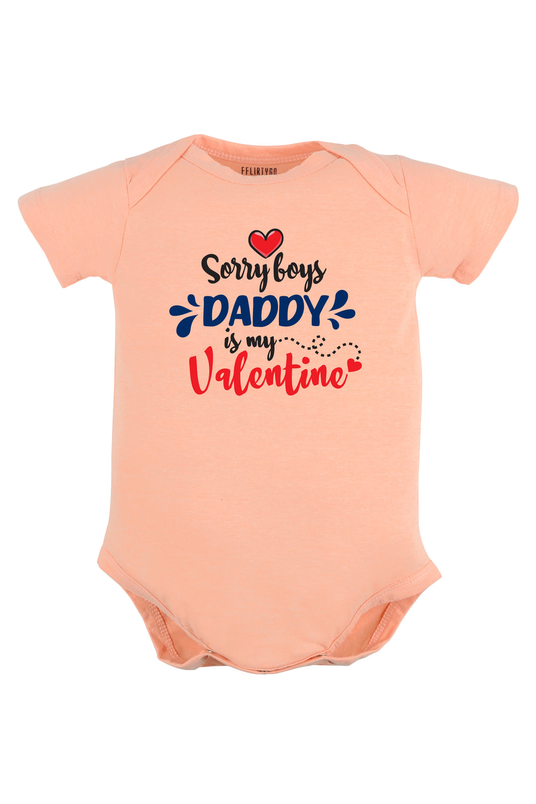 Sorry Boys Daddy Is My Valentine Baby Romper | Onesies