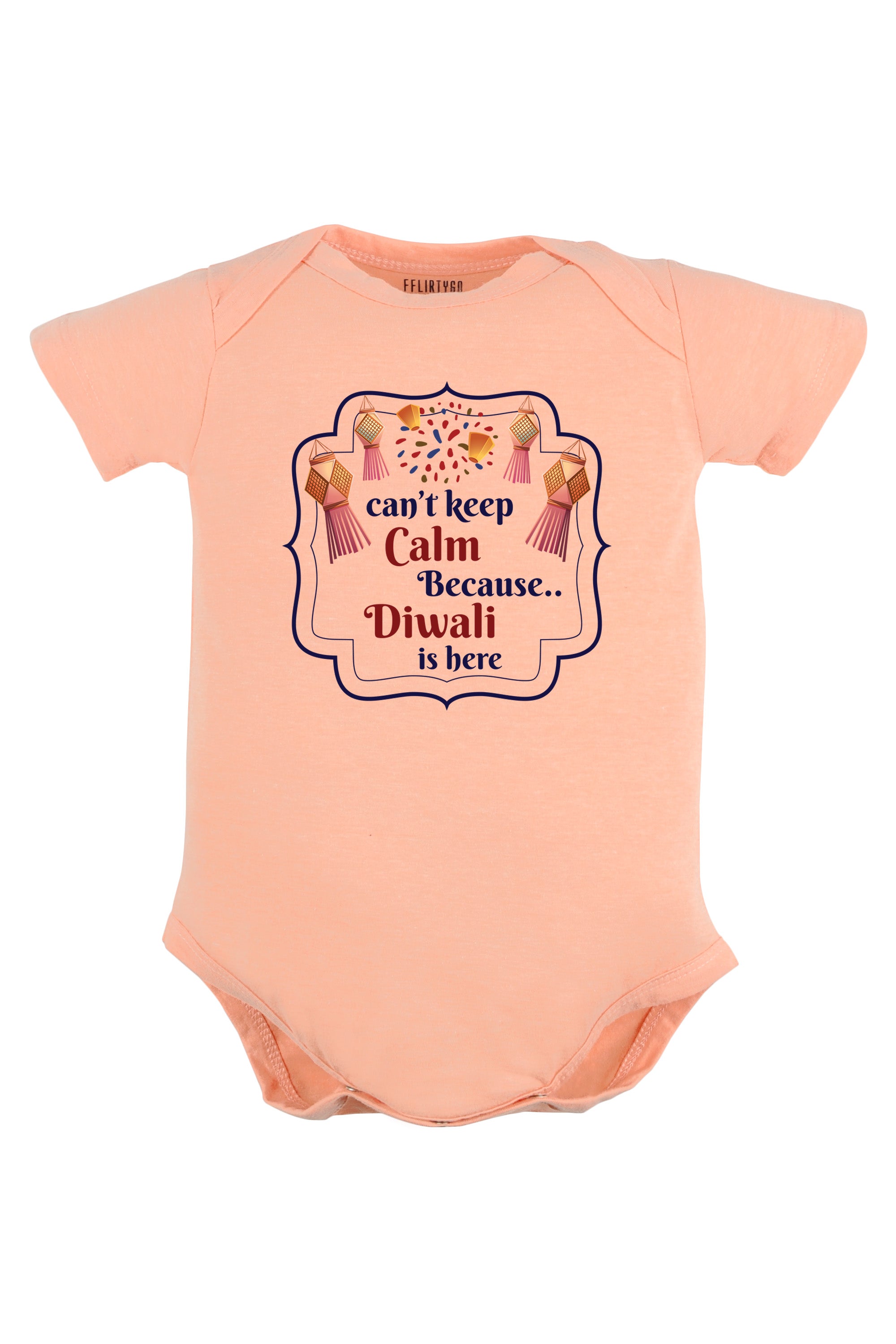 Can't Keep Calm Because Diwali Is Here Baby Romper | Onesies