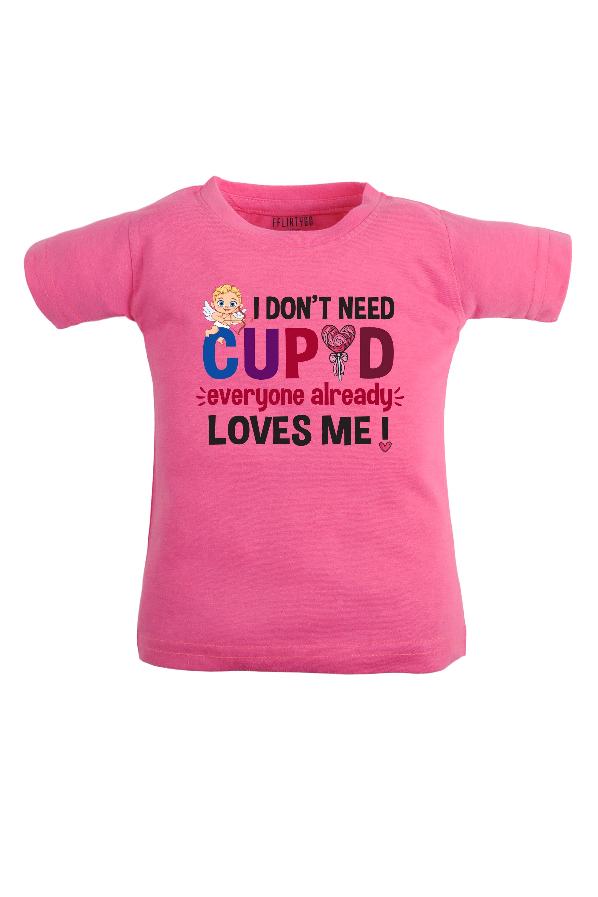 I Don't Need Cupid Everyone Already Loves Me Kids T Shirt