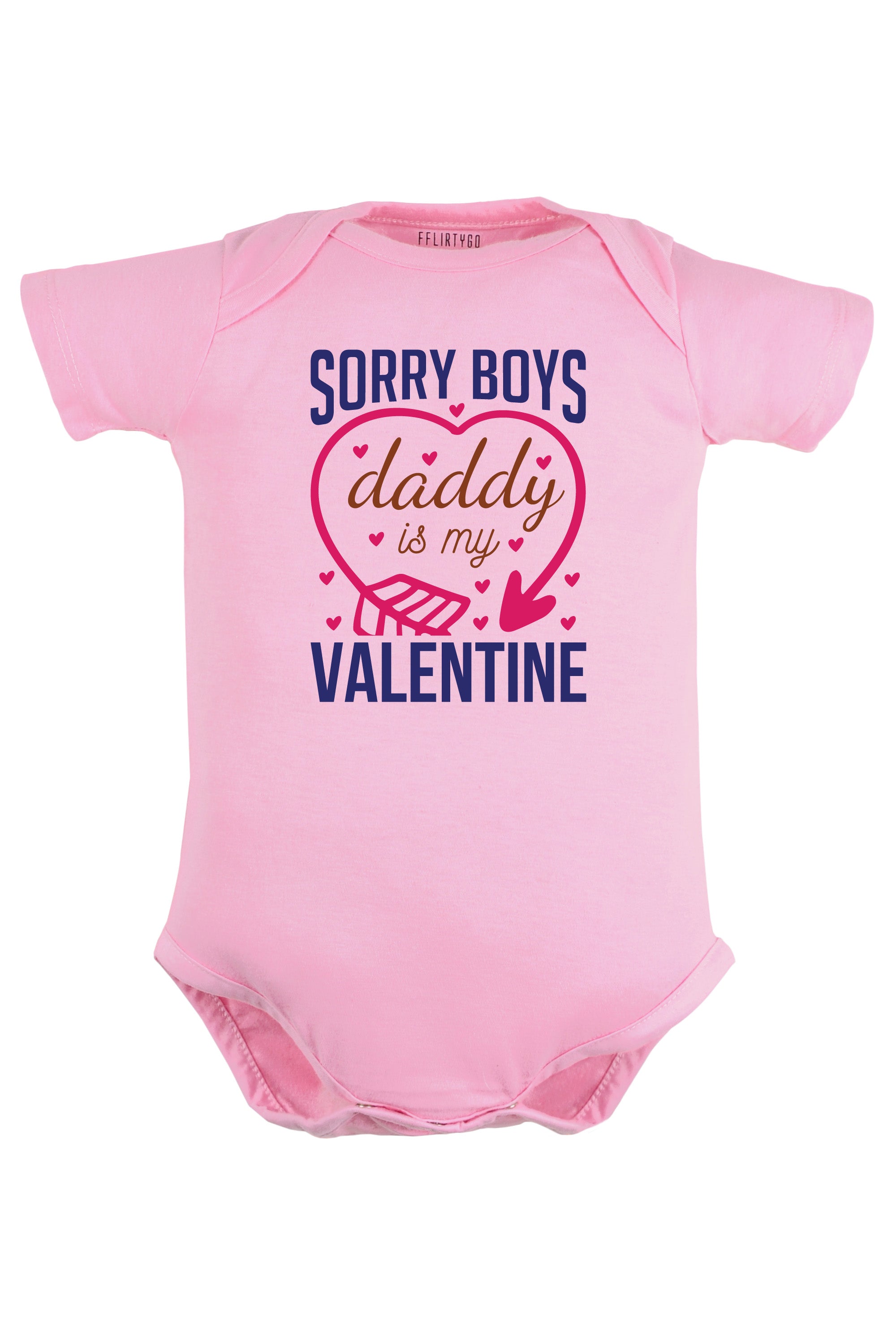 Sorry Boys Daddy Is My Valentine Baby Romper | Onesies