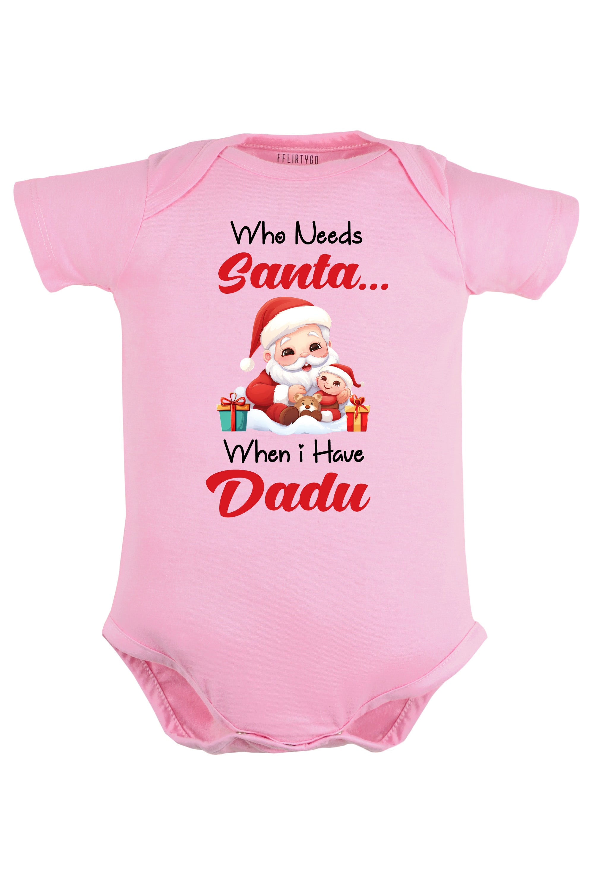 Who needs Santa When I have Dadu Baby Romper | Onesies