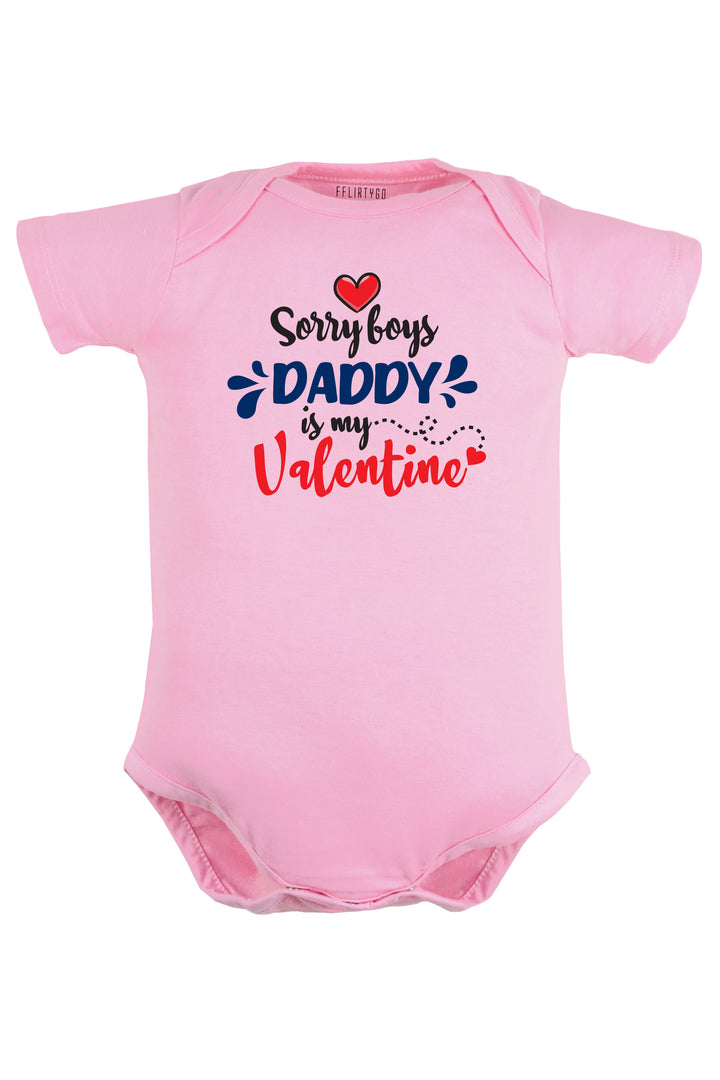 Sorry Boys Daddy Is My Valentine Baby Romper | Onesies