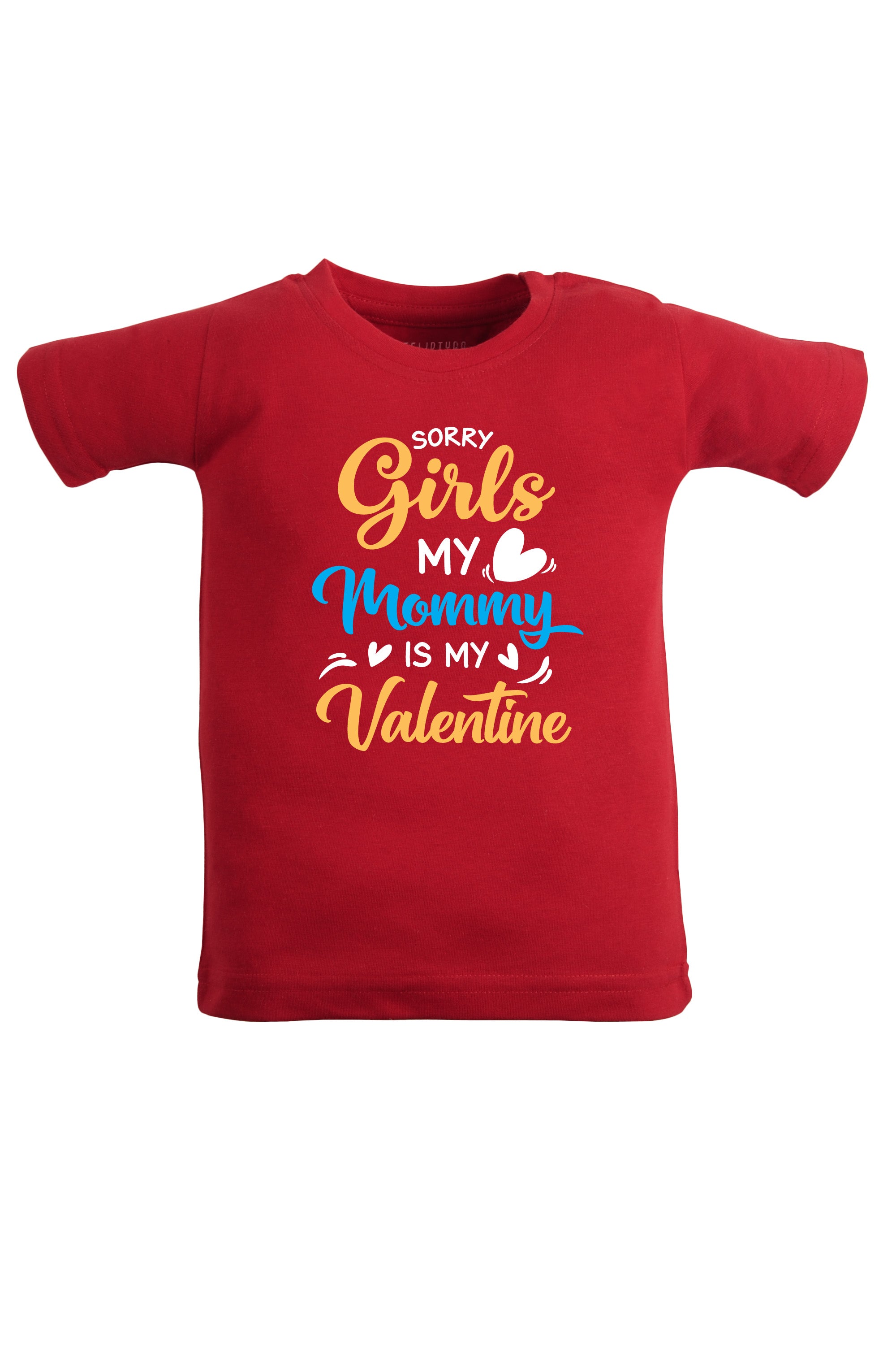 Sorry  Girls Mommy Is My Valentine Kids T Shirt