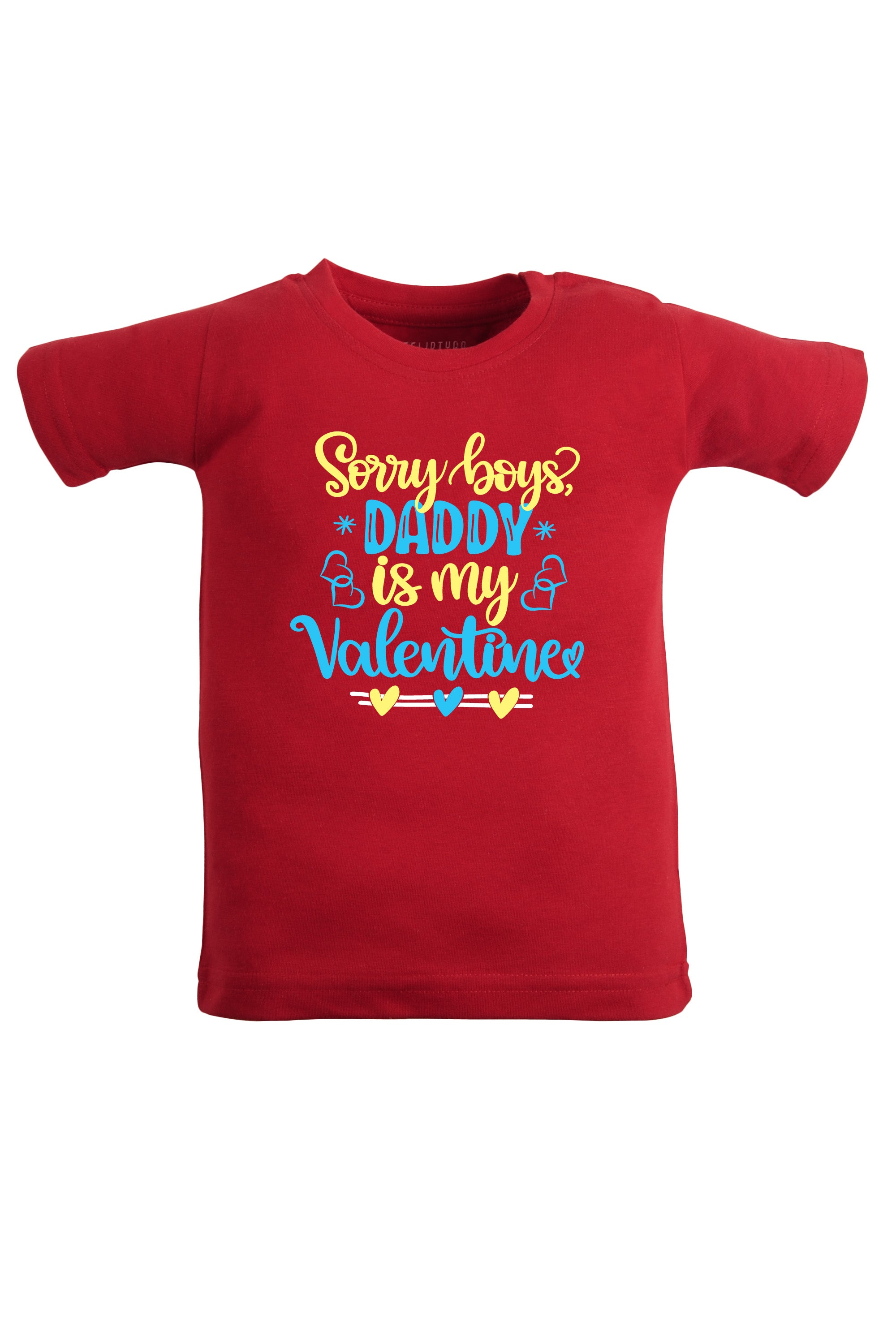 Sorry Boys Daddy Is My Valentine Kids T Shirt