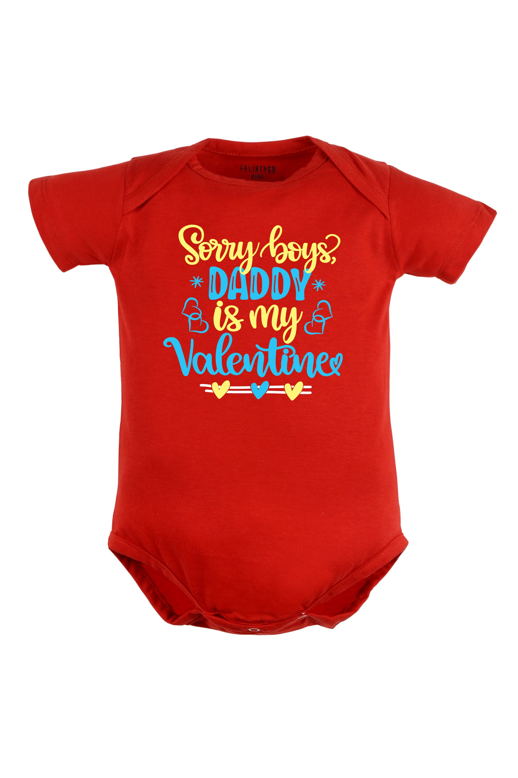 Sorry Boys Daddy Is My Valentine Baby Romper | Onesies