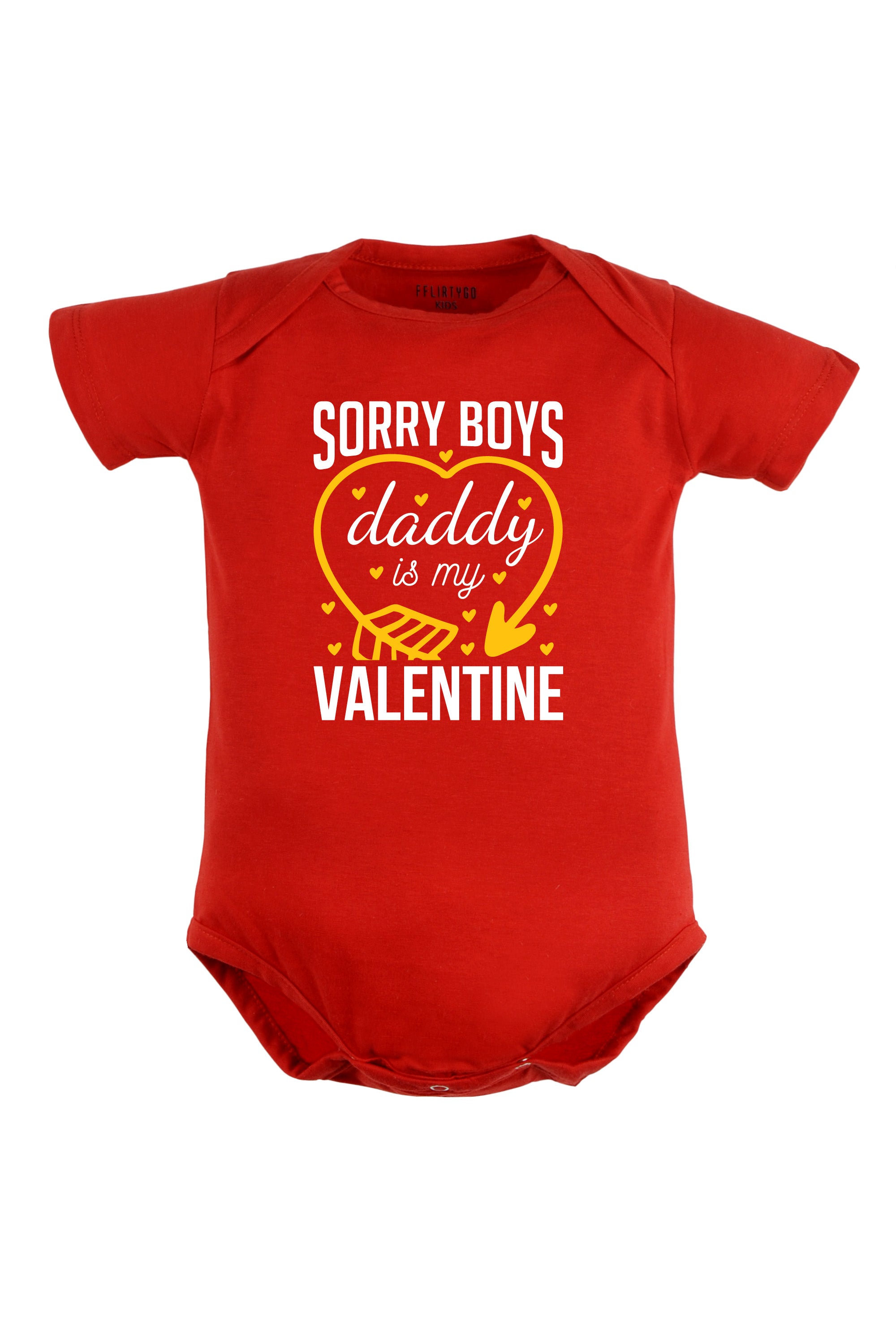 Sorry Boys Daddy Is My Valentine Baby Romper | Onesies