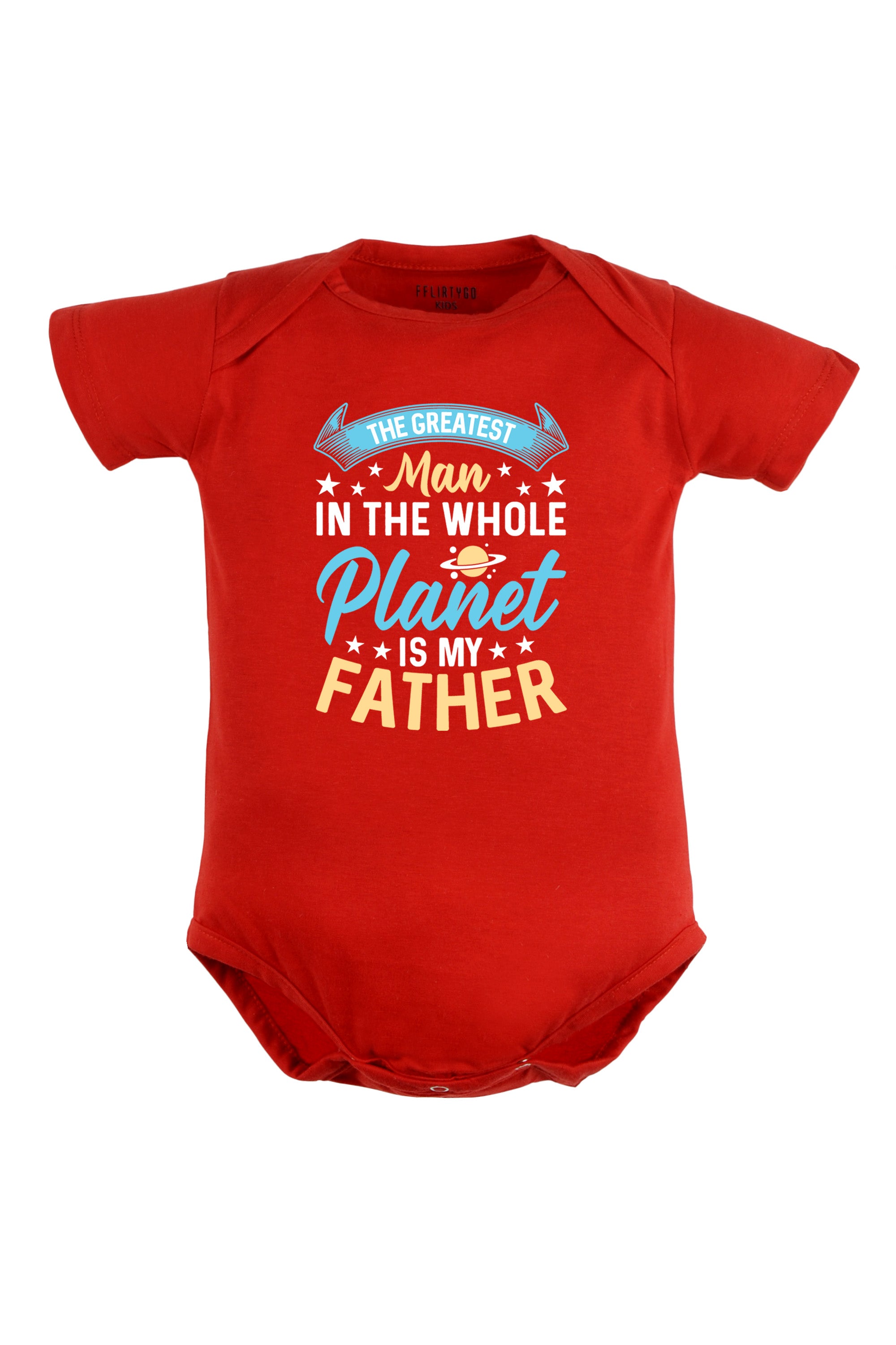 The Greatest Man In The Whole Planet Is My Father Baby Romper | Onesies