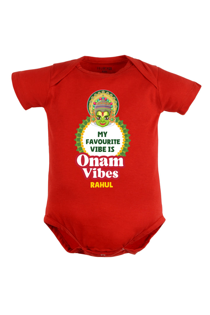 My Favourite Vibe Is Onam Vibes Baby Romper | Onesies w/ Custom Name