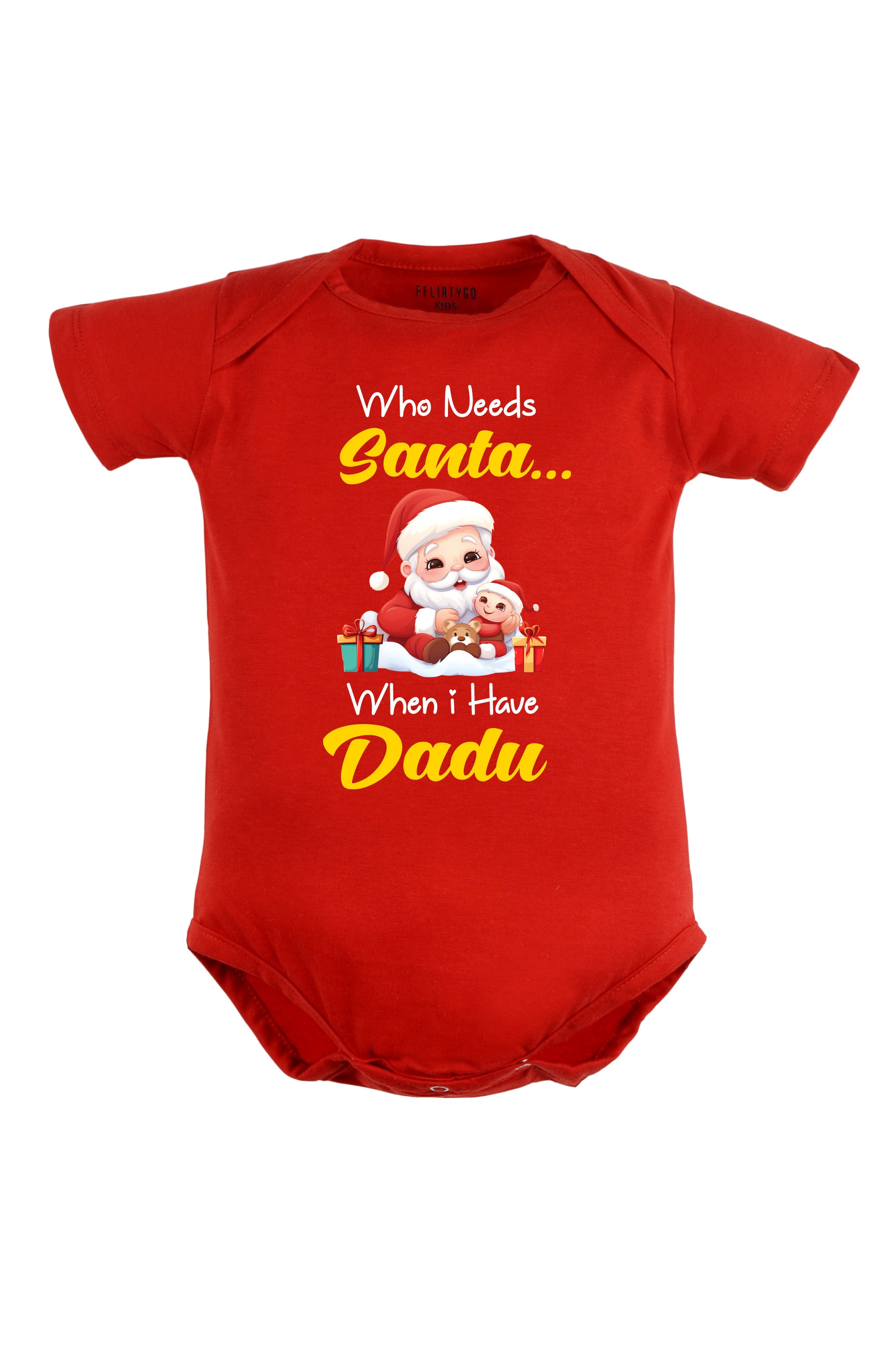 Who needs Santa When I have Dadu Baby Romper | Onesies