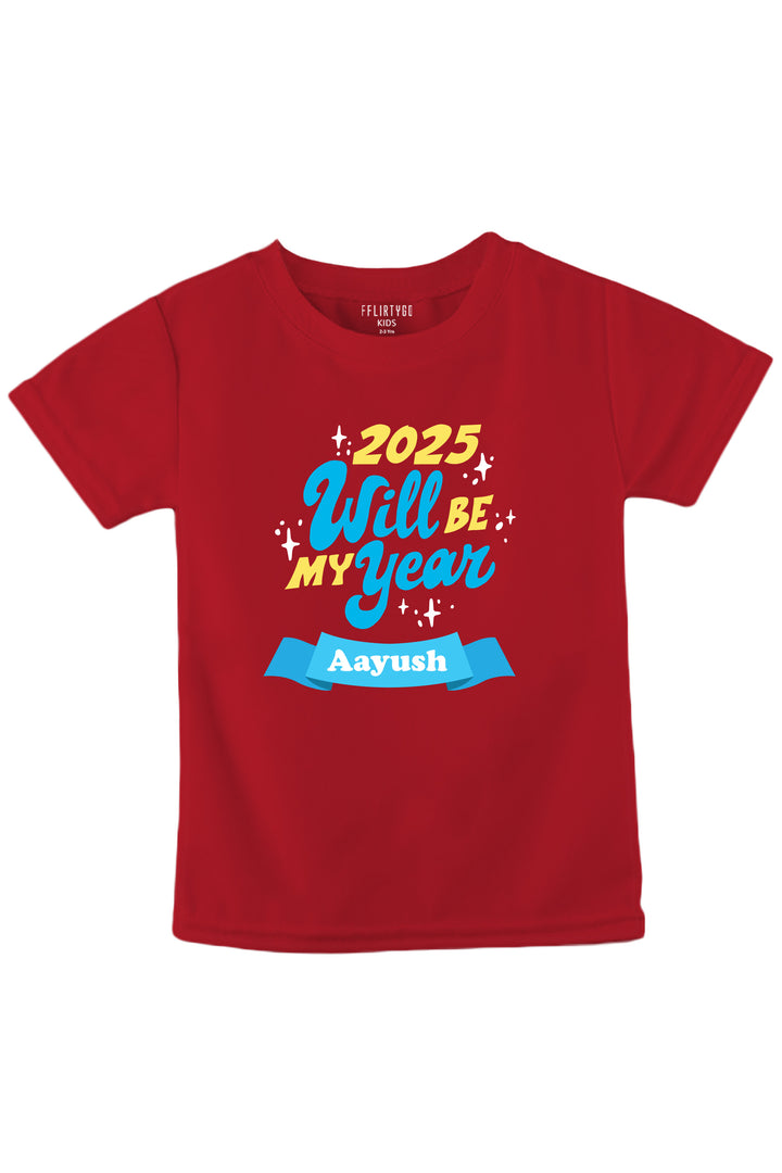 2025 Will Be My Year Kids T Shirt w/ Custom Name