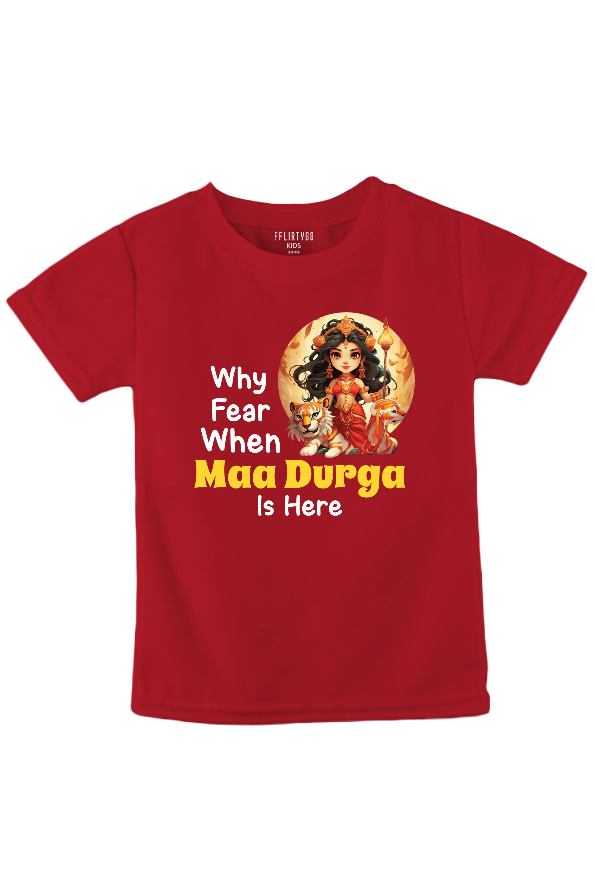 Why Fear When Maa Durga Is Here Kids T Shirt