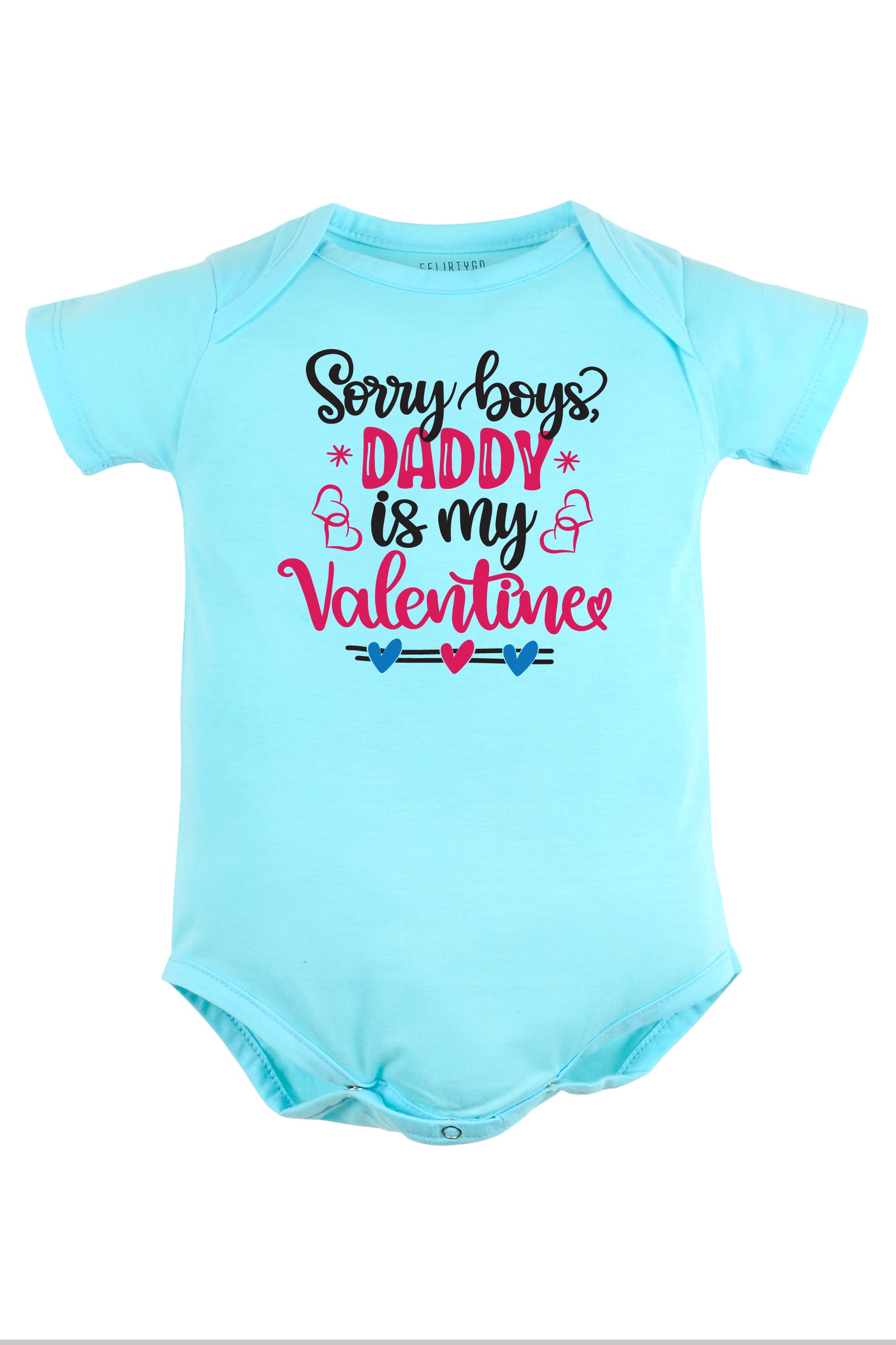 Sorry Boys Daddy Is My Valentine Baby Romper | Onesies