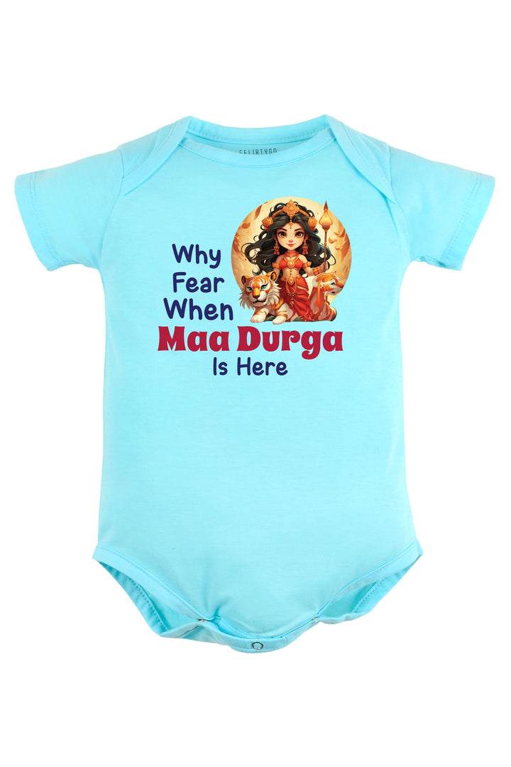 Why Fear When Maa Durga Is Here Baby Romper | Onesies