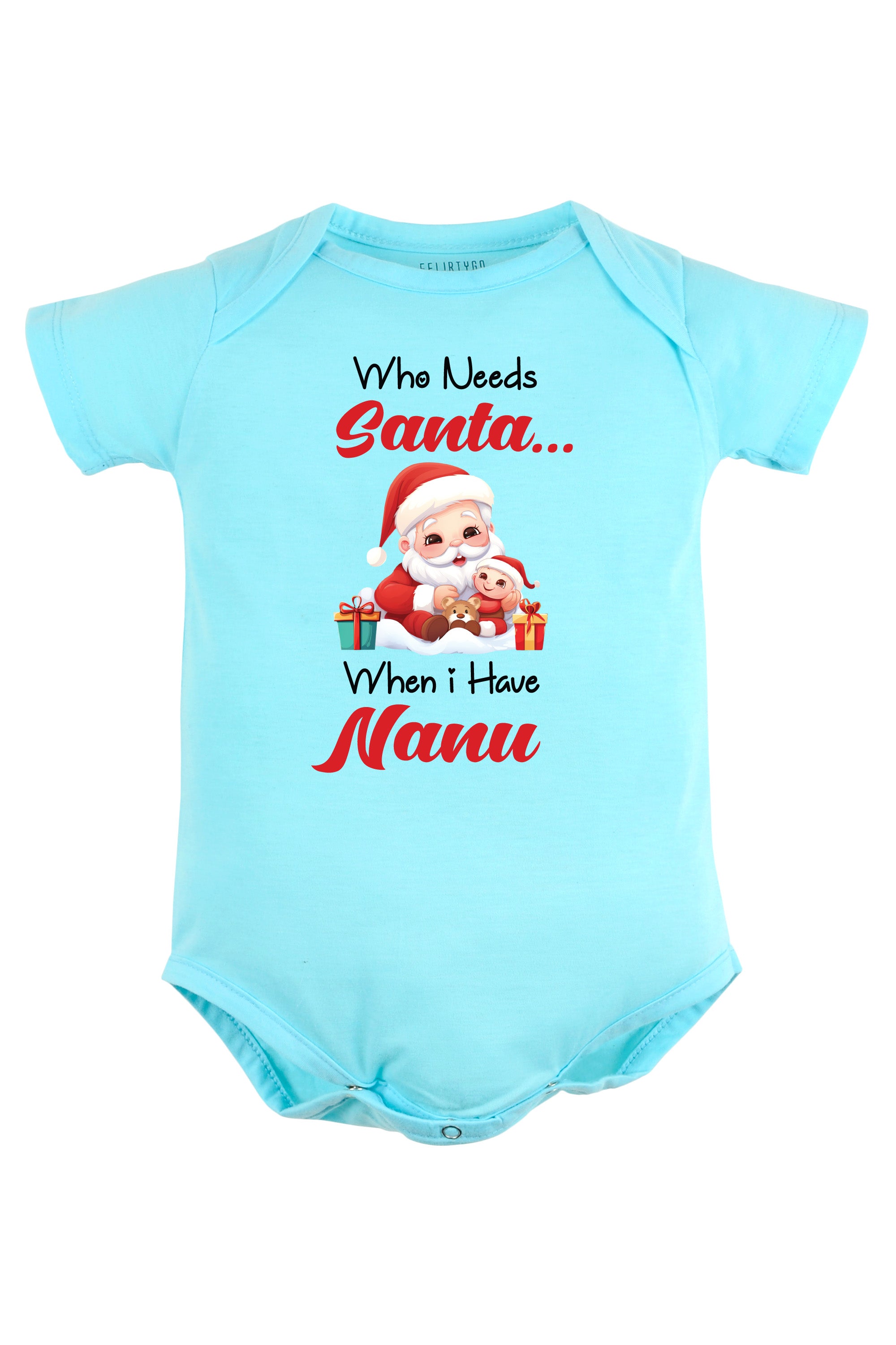 Who needs Santa When I have Nanu Baby Romper | Onesies