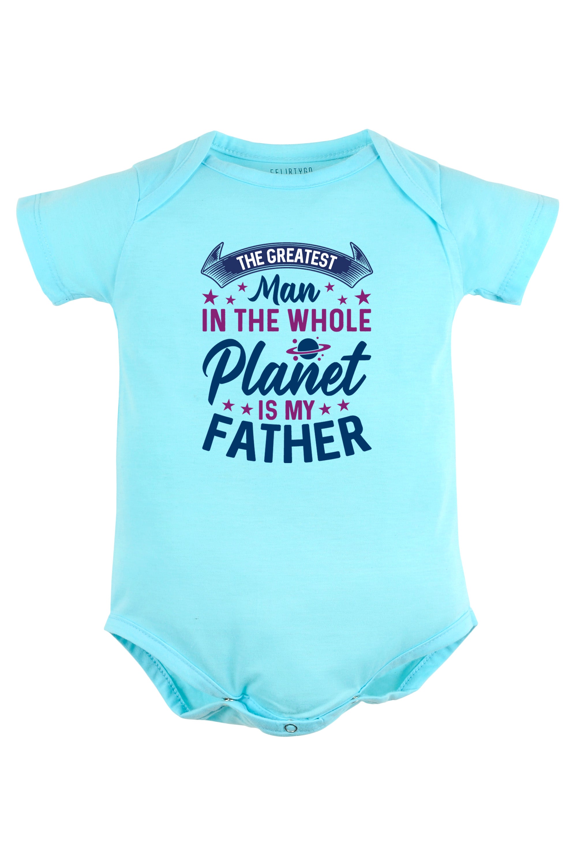 The Greatest Man In The Whole Planet Is My Father Baby Romper | Onesies