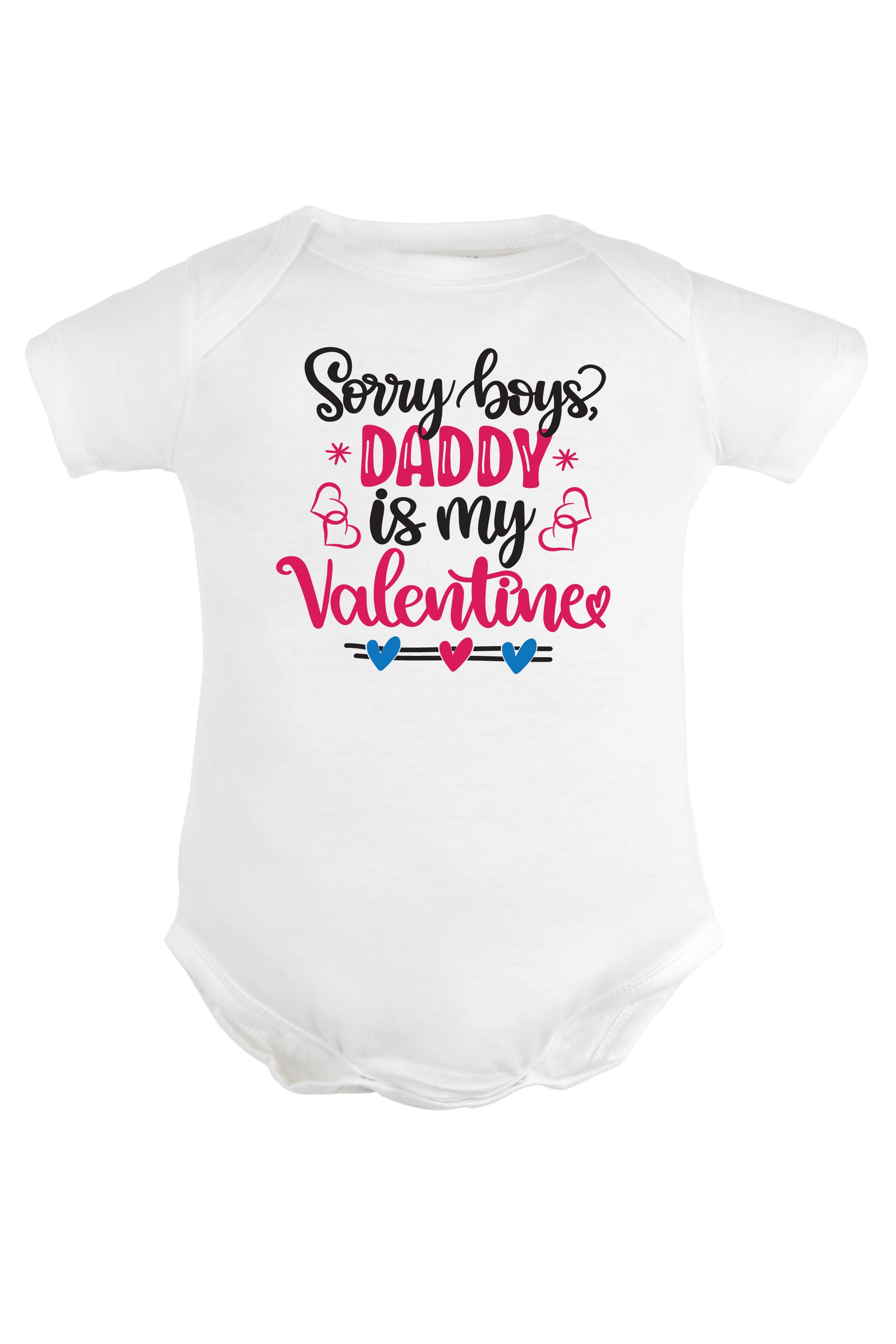 Sorry Boys Daddy Is My Valentine Baby Romper | Onesies