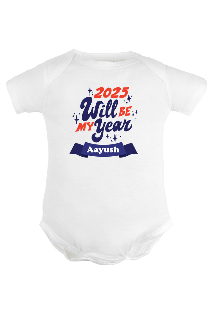 2025 Will Be My Year Baby Romper | Onesies w/ Custom Name