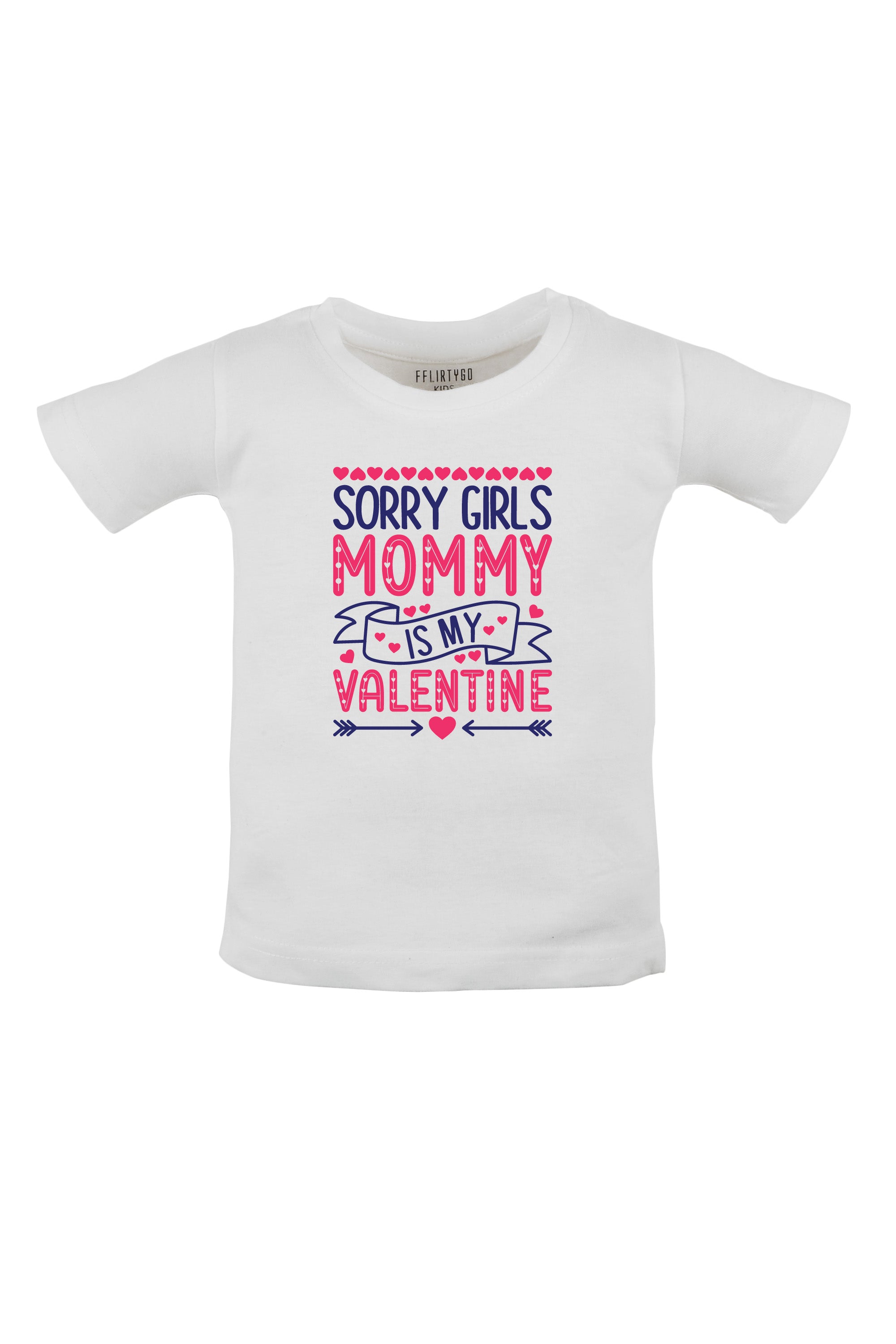 Sorry Girls Mommy Is My Valentine Kids T Shirt