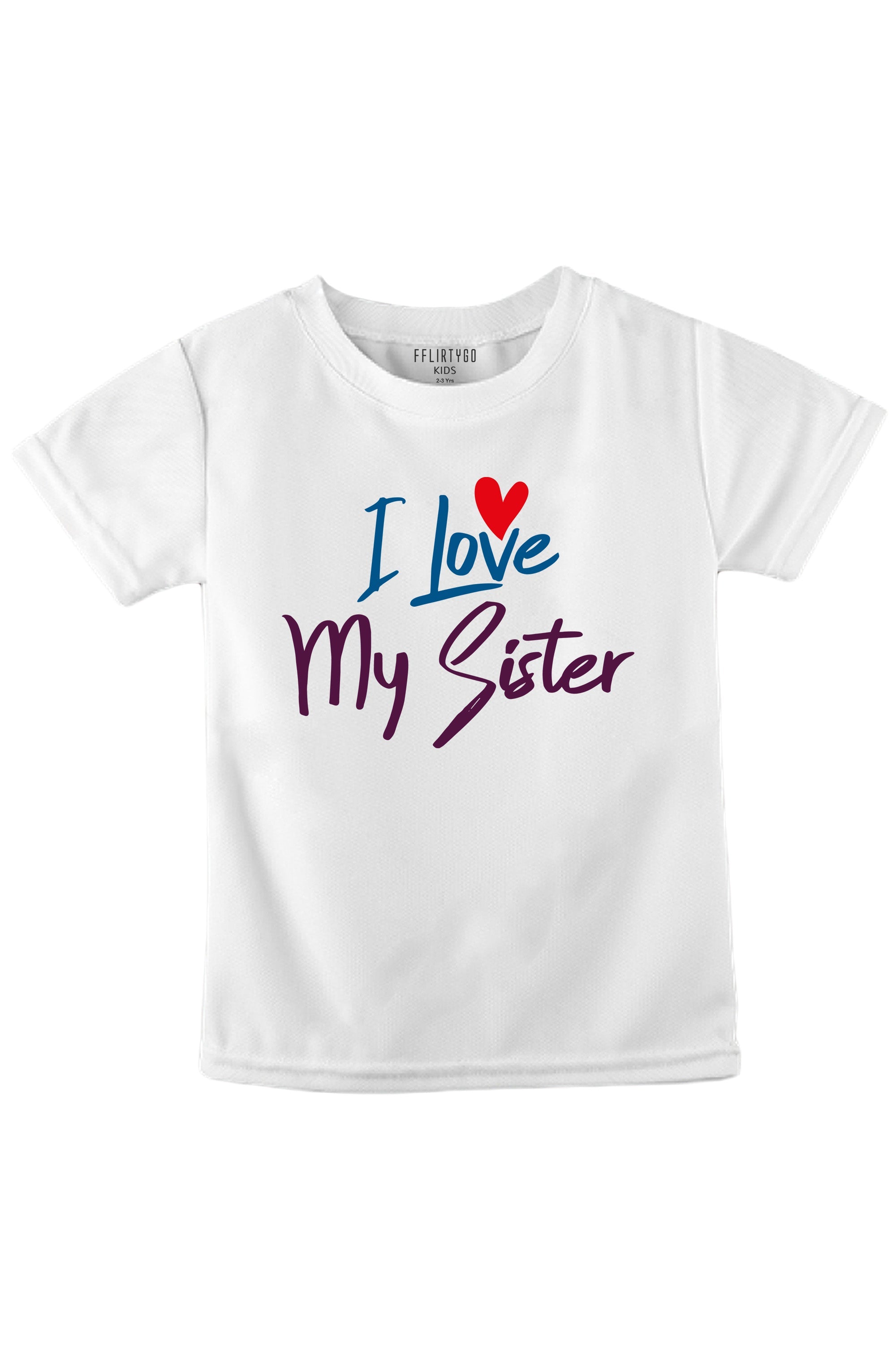 I Love My Sister KIDS T SHIRT