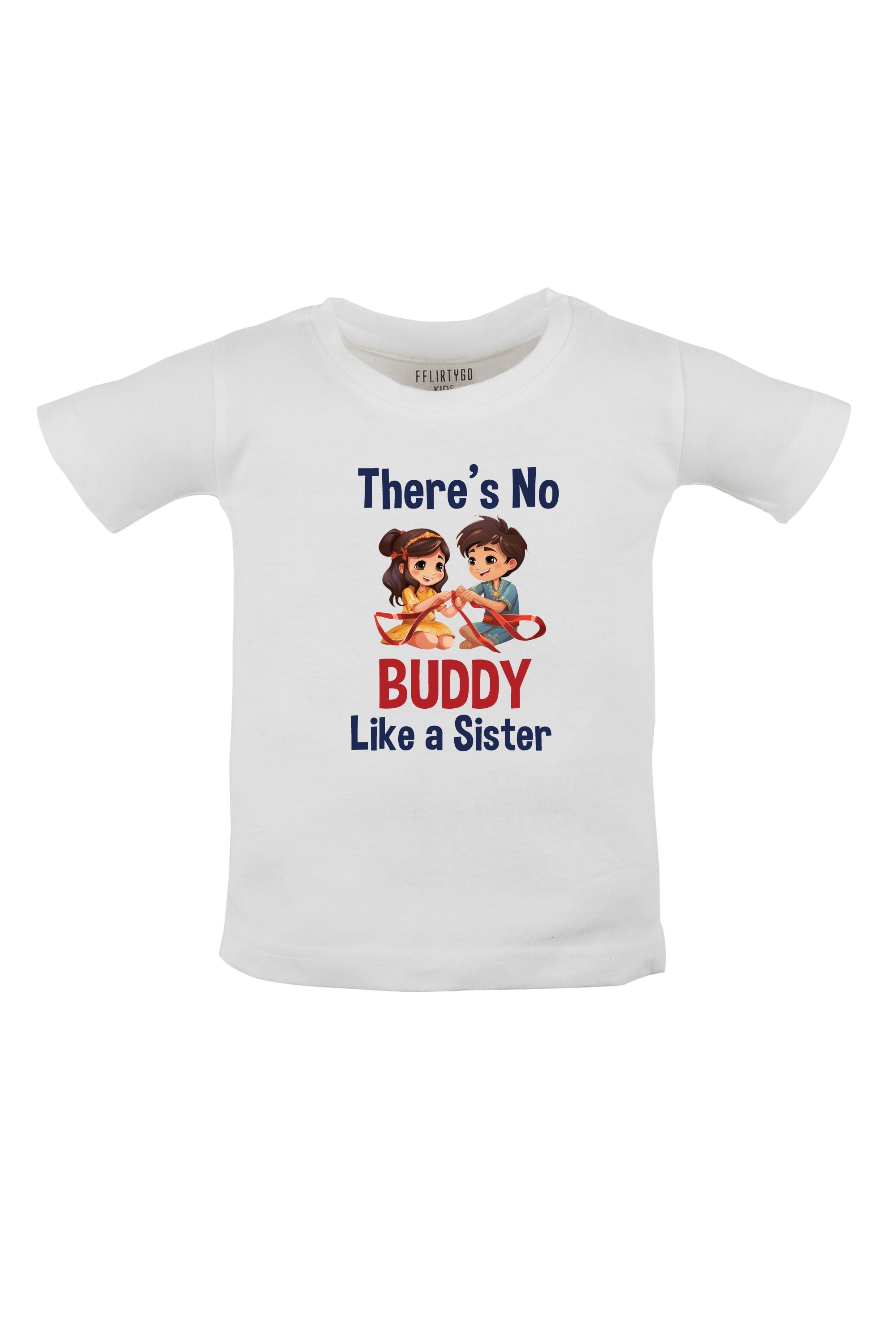 There's No Buddy Like A Sister KIDS T SHIRT